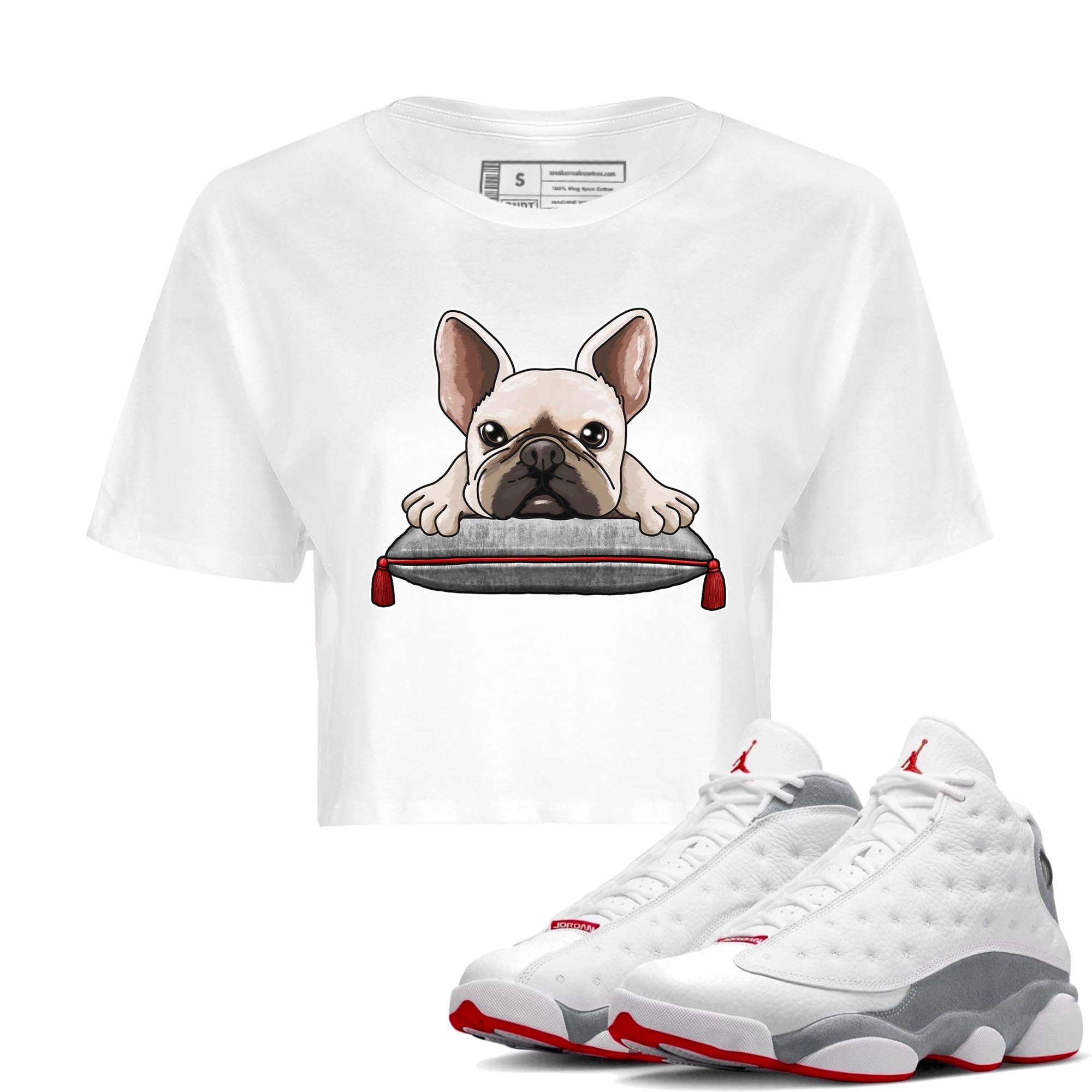 AJ13 Wolf Grey Sneaker Match Tees French Bulldog Streetwear Sneaker Shirt Air Jordan 13 Wolf Grey Drip Gear Zone Sneaker Matching Clothing Women's Shirts White 1
