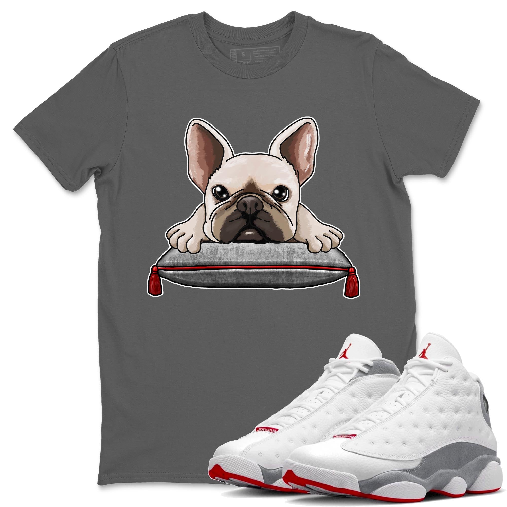 AJ13 Wolf Grey Sneaker Match Tees French Bulldog Streetwear Sneaker Shirt Air Jordan 13 Wolf Grey Drip Gear Zone Sneaker Matching Clothing Unisex Shirts Cool Grey 1