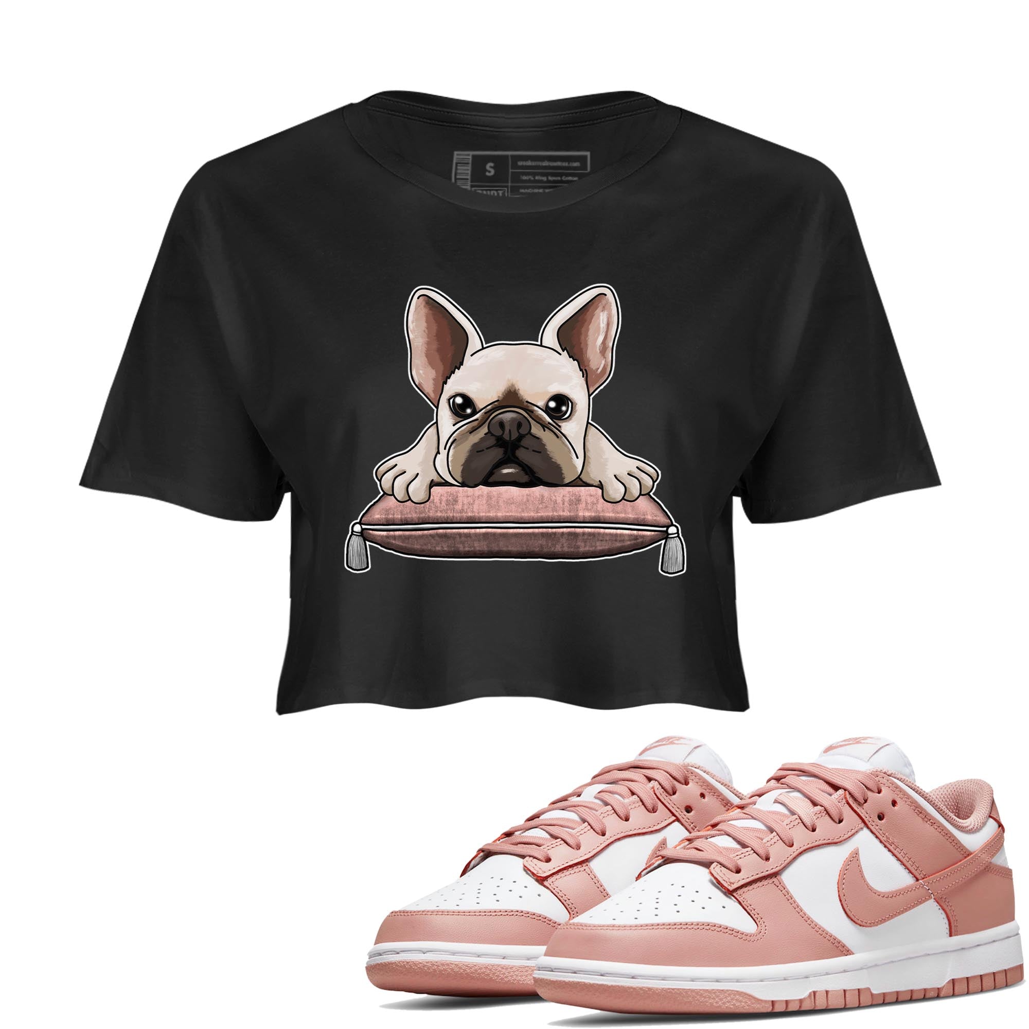 Nike Dunks Low Rose Whisper shirt to match jordans French Bulldog Streetwear Sneaker Shirt Nike Dunk Rose Whisper Drip Gear Zone Sneaker Matching Clothing Black 1 Crop T-Shirt