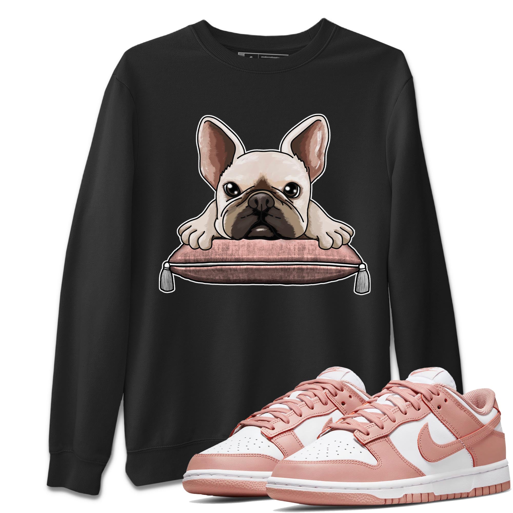 Nike Dunks Low Rose Whisper shirt to match jordans French Bulldog Streetwear Sneaker Shirt Nike Dunk Rose Whisper Drip Gear Zone Sneaker Matching Clothing Unisex Black 1 T-Shirt