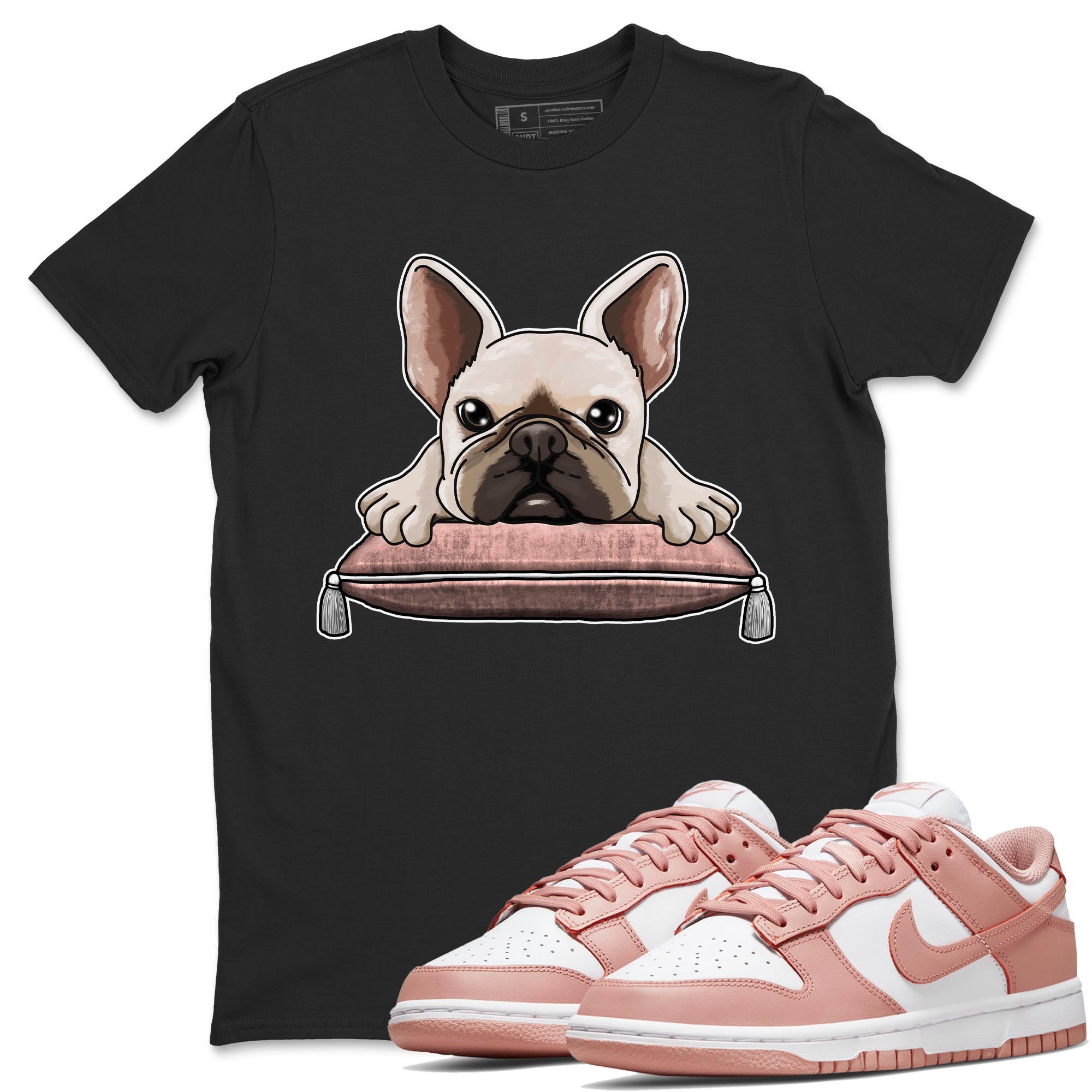 Nike Dunks Low Rose Whisper shirt to match jordans French Bulldog Streetwear Sneaker Shirt Nike Dunk Rose Whisper Drip Gear Zone Sneaker Matching Clothing Unisex Black 1 T-Shirt