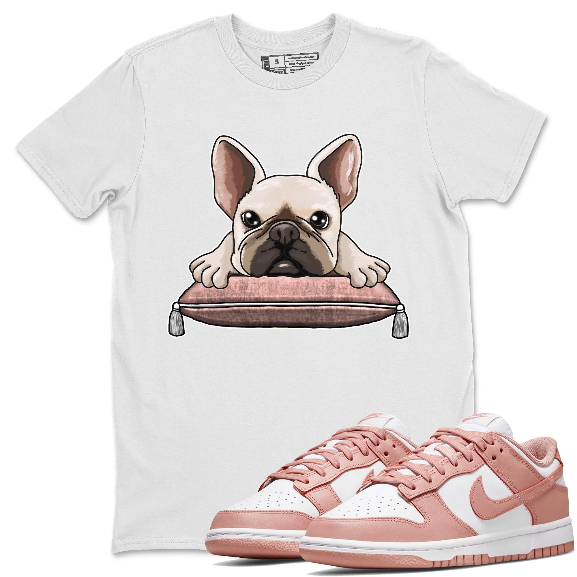 Nike Dunks Low Rose Whisper shirt to match jordans French Bulldog Streetwear Sneaker Shirt Nike Dunk Rose Whisper Drip Gear Zone Sneaker Matching Clothing Unisex White 1 T-Shirt