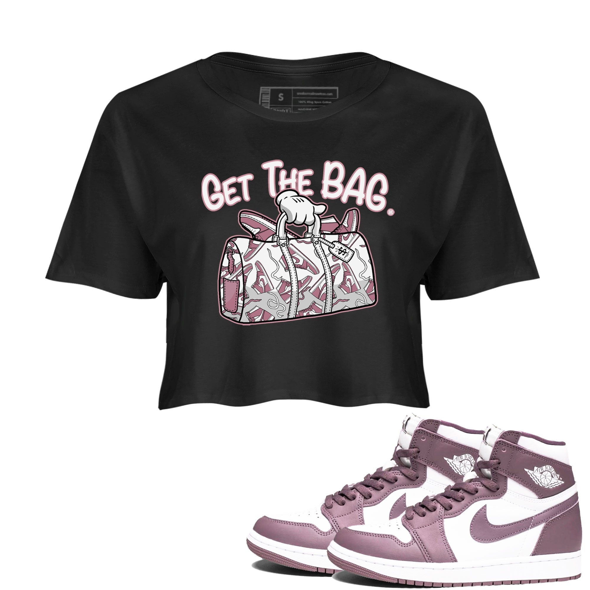 Air Jordan 1 Mauve shirt to match jordans Get The Bag crew neck streetwear t-shirt AJ1 High OG Mauve Drip Gear Zone Crew Neck Sneaker Matching TeeBlack 1 Crop Sneaker Matching Tee