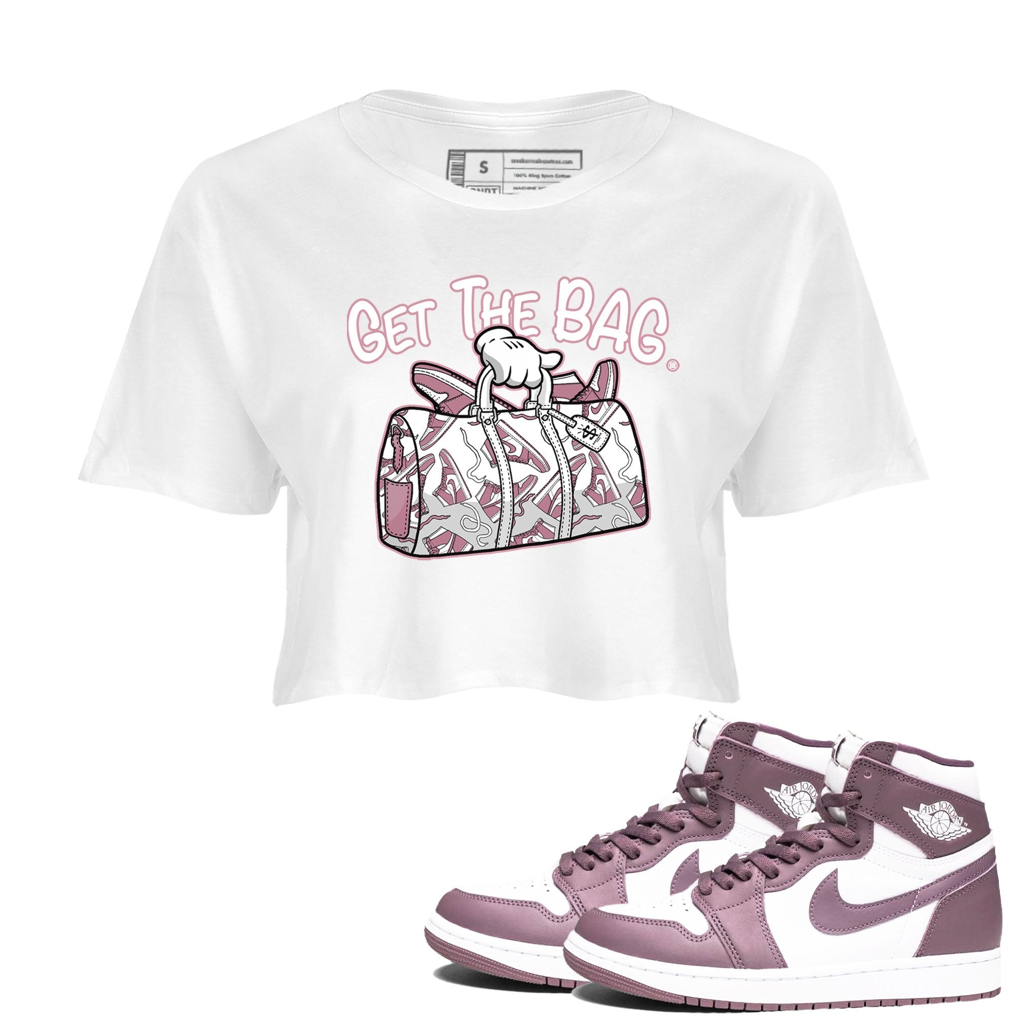 Air Jordan 1 Mauve shirt to match jordans Get The Bag crew neck streetwear t-shirt AJ1 High OG Mauve Drip Gear Zone Crew Neck Sneaker Matching TeeWhite 1 Crop Sneaker Matching Tee