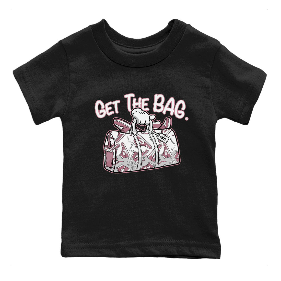 Air Jordan 1 Mauve shirt to match jordans Get The Bag crew neck streetwear t-shirt AJ1 High OG Mauve Drip Gear Zone Crew Neck Sneaker Matching TeeBaby Toddler Black 2 Sneaker Matching Tee