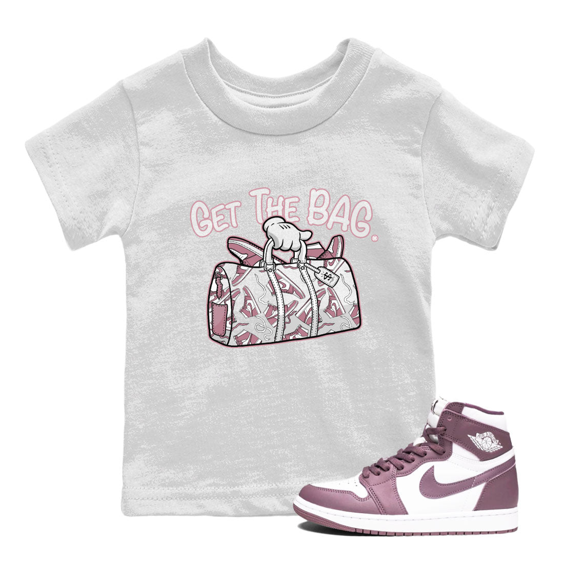 Air Jordan 1 Mauve shirt to match jordans Get The Bag crew neck streetwear t-shirt AJ1 High OG Mauve Drip Gear Zone Crew Neck Sneaker Matching TeeBaby Toddler White 1 Sneaker Matching Tee