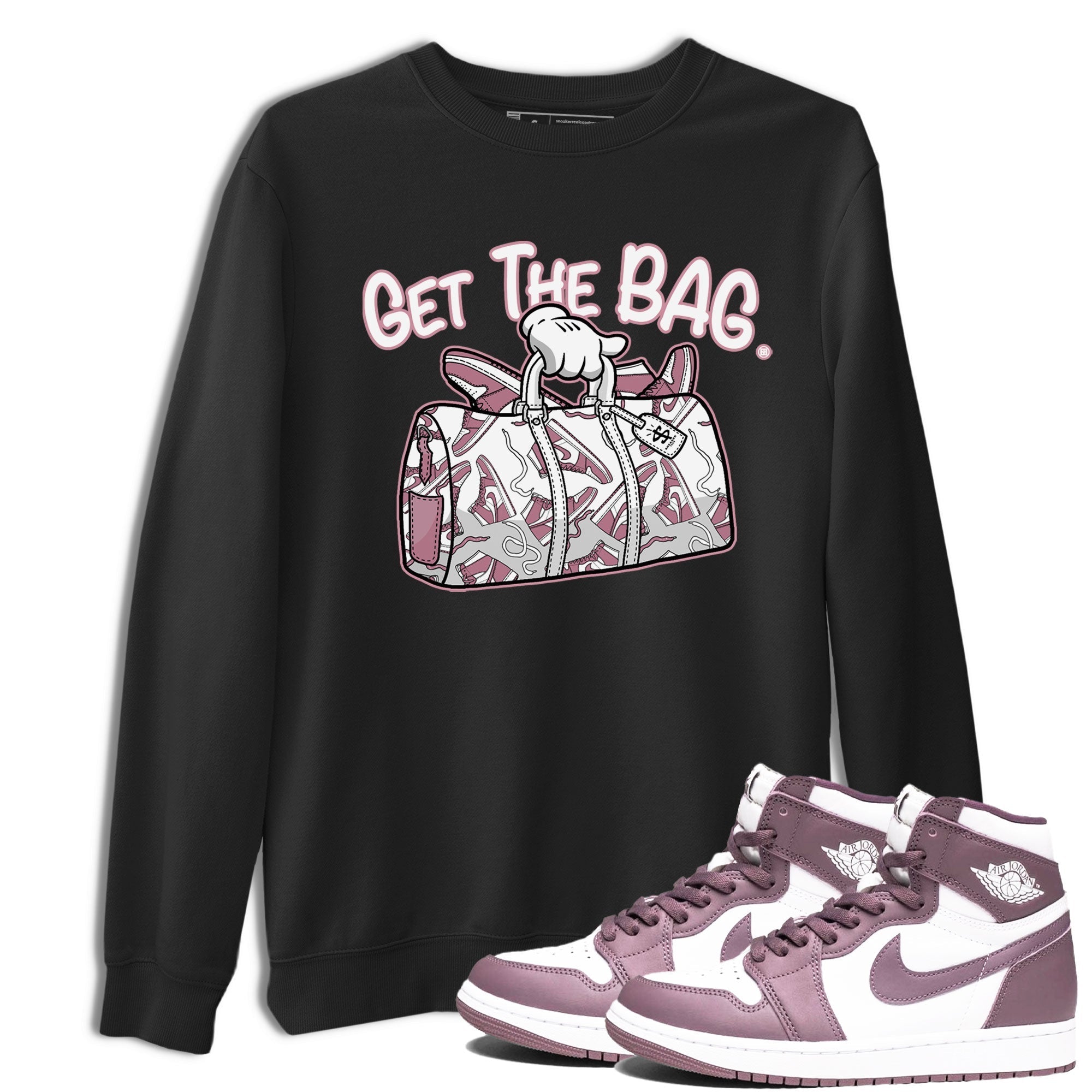 Air Jordan 1 Mauve shirt to match jordans Get The Bag crew neck streetwear t-shirt AJ1 High OG Mauve Drip Gear Zone Crew Neck Sneaker Matching TeeUnisex Black 1 Sneaker Matching Tee