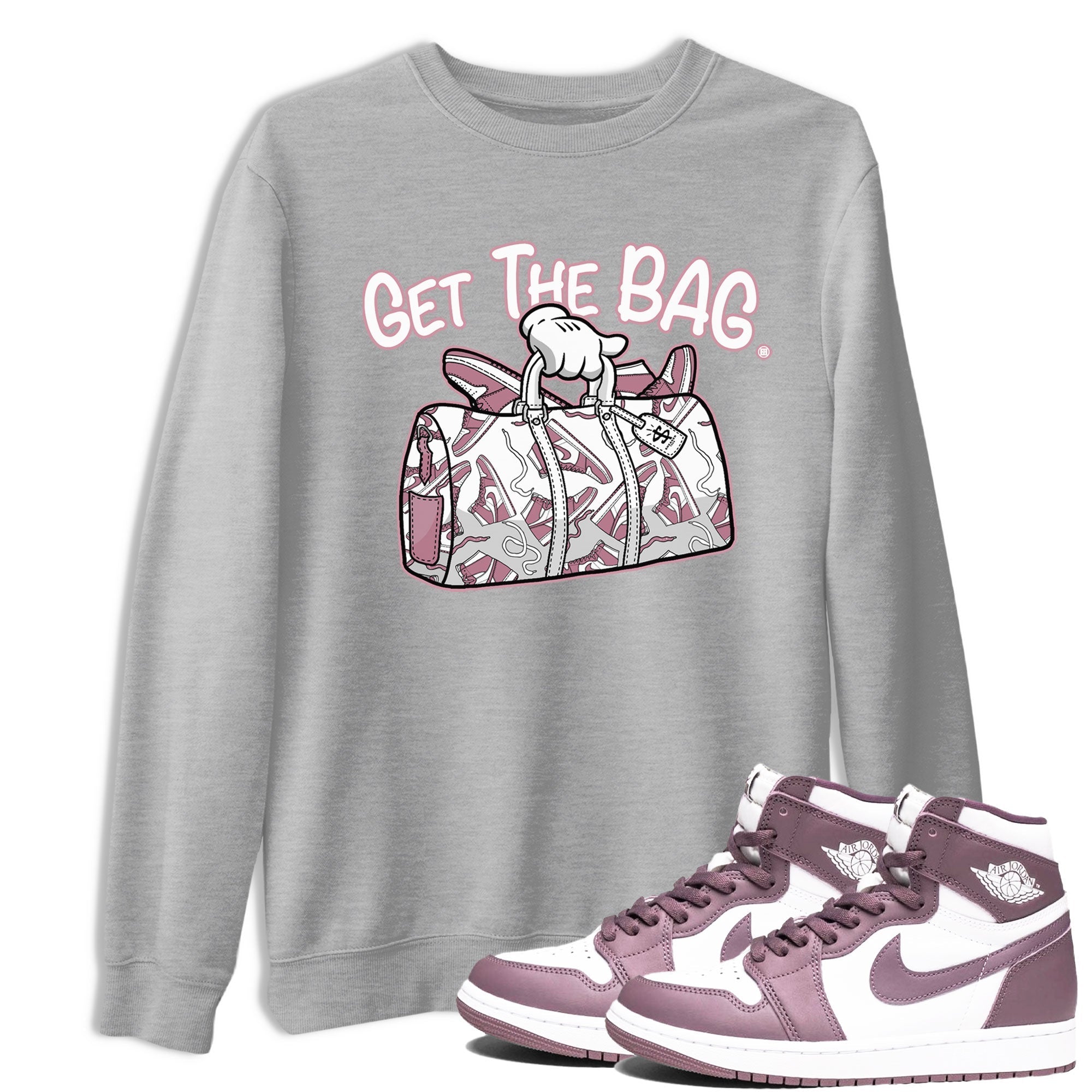 Air Jordan 1 Mauve shirt to match jordans Get The Bag crew neck streetwear t-shirt AJ1 High OG Mauve Drip Gear Zone Crew Neck Sneaker Matching TeeUnisex Heather Grey 1 Sneaker Matching Tee