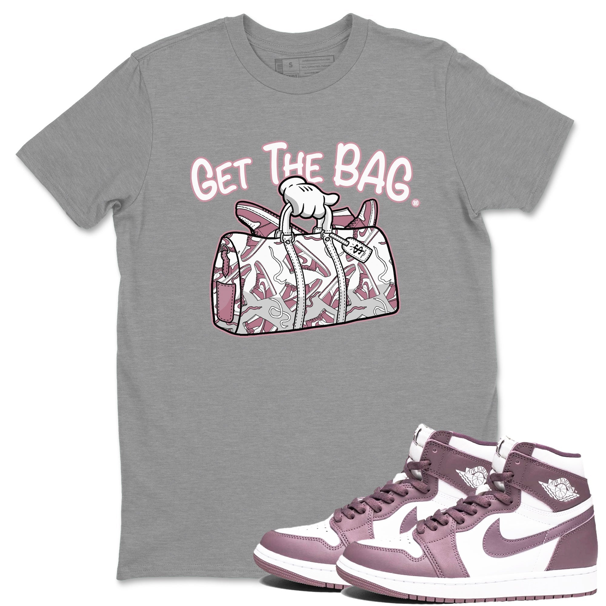 Air Jordan 1 Mauve shirt to match jordans Get The Bag crew neck streetwear t-shirt AJ1 High OG Mauve Drip Gear Zone Crew Neck Sneaker Matching TeeUnisex Heather Grey 1 Sneaker Matching Tee