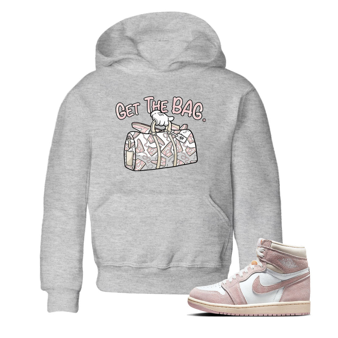 Air Jordan 1 Washed Pink Sneaker Match Tees Get The Bag Streetwear Sneaker Shirt Air Jordan 1 High OG WMNS Washed Pink Tees Kids Shirts Heather Grey 1