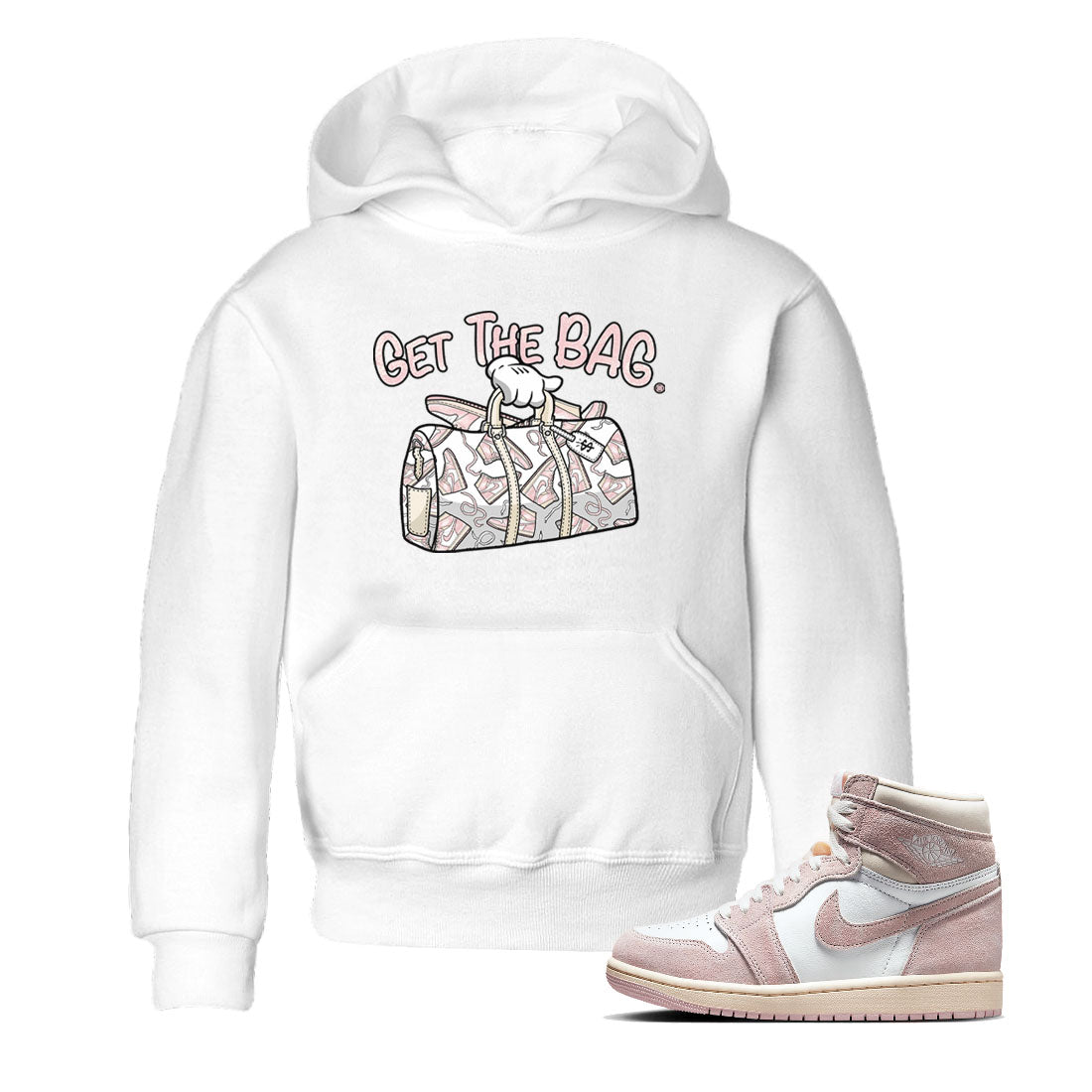 Air Jordan 1 Washed Pink Sneaker Match Tees Get The Bag Streetwear Sneaker Shirt Air Jordan 1 High OG WMNS Washed Pink Tees Kids Shirts White 1