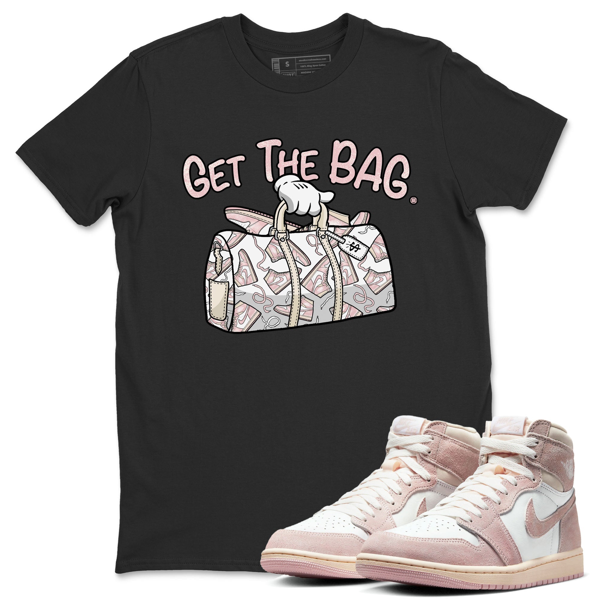 Air Jordan 1 Washed Pink Sneaker Match Tees Get The Bag Streetwear Sneaker Shirt Air Jordan 1 High OG WMNS Washed Pink Tees Unisex Shirts Black 1