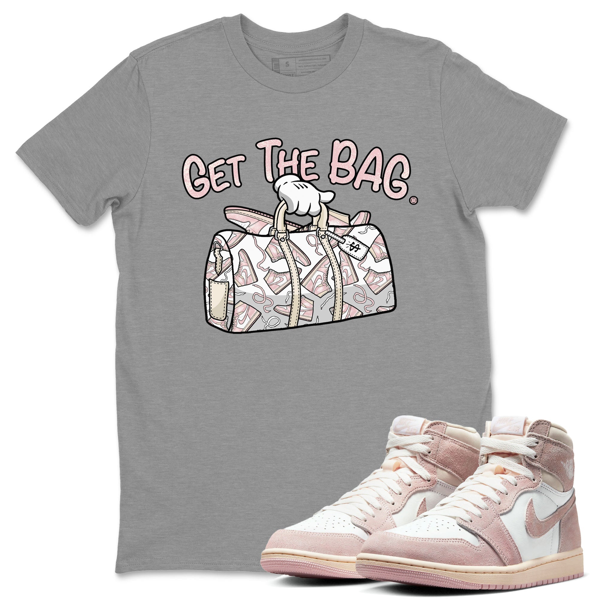 Air Jordan 1 Washed Pink Sneaker Match Tees Get The Bag Streetwear Sneaker Shirt Air Jordan 1 High OG WMNS Washed Pink Tees Unisex Shirts Heather Grey 1