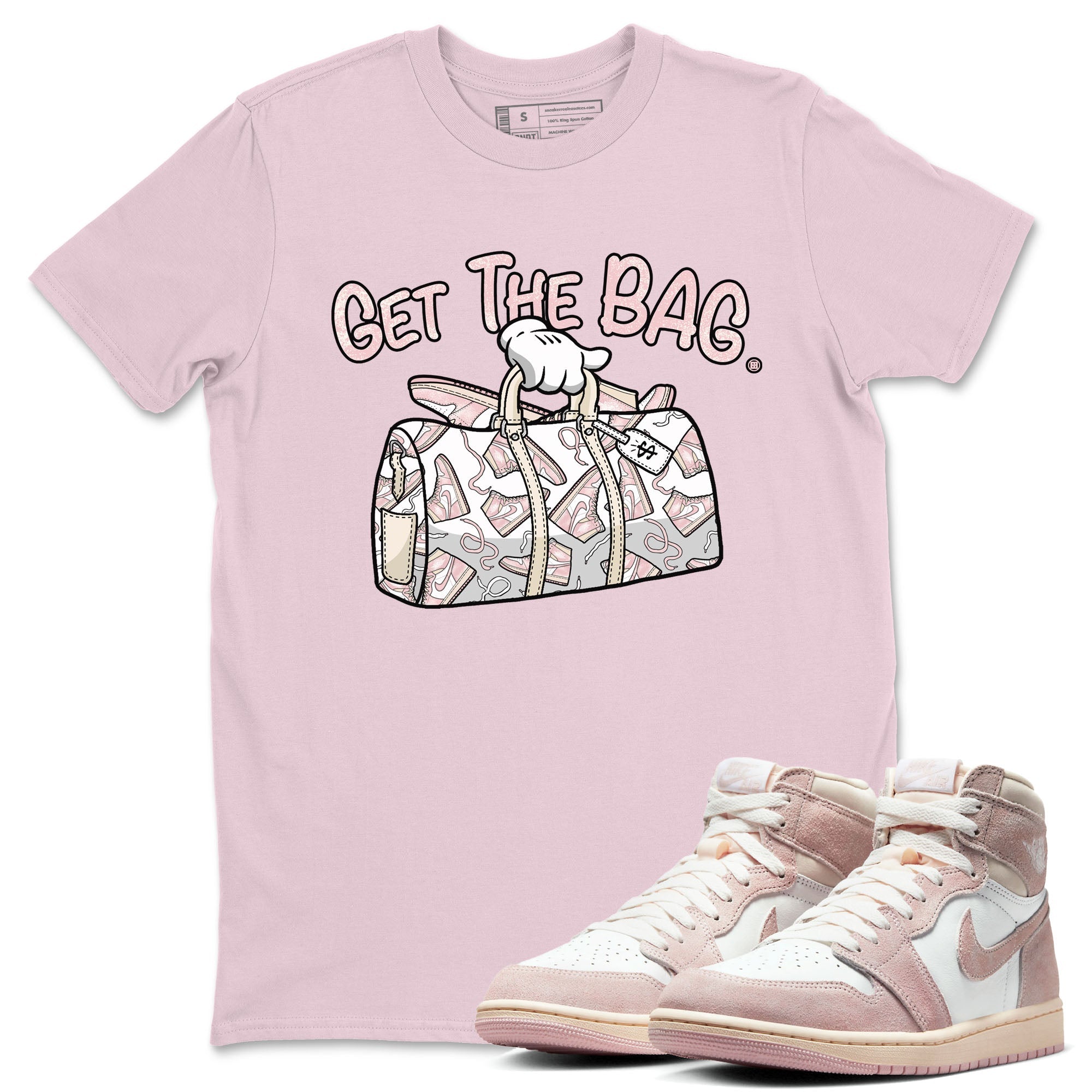 Air Jordan 1 Washed Pink Sneaker Match Tees Get The Bag Streetwear Sneaker Shirt Air Jordan 1 High OG WMNS Washed Pink Tees Unisex Shirts Pink 1