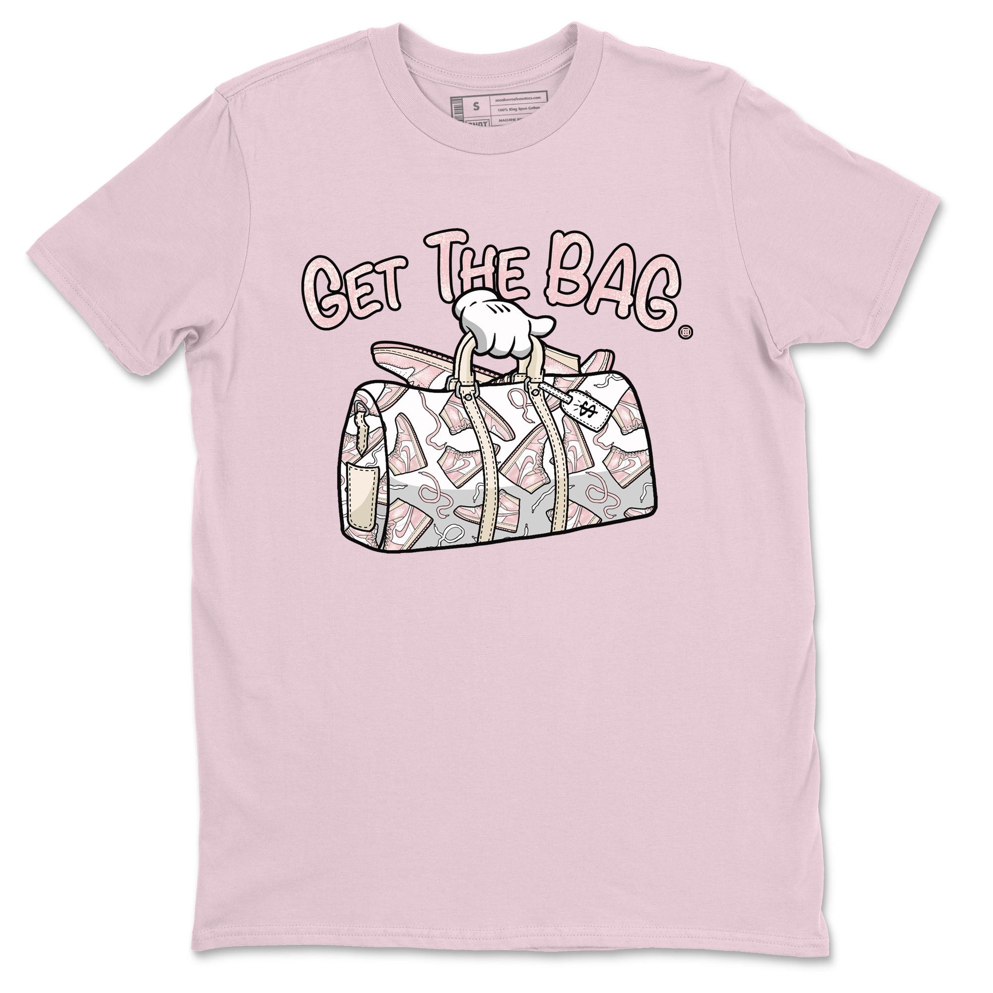 Air Jordan 1 Washed Pink Sneaker Match Tees Get The Bag Streetwear Sneaker Shirt Air Jordan 1 High OG WMNS Washed Pink Tees Unisex Shirts Pink 2