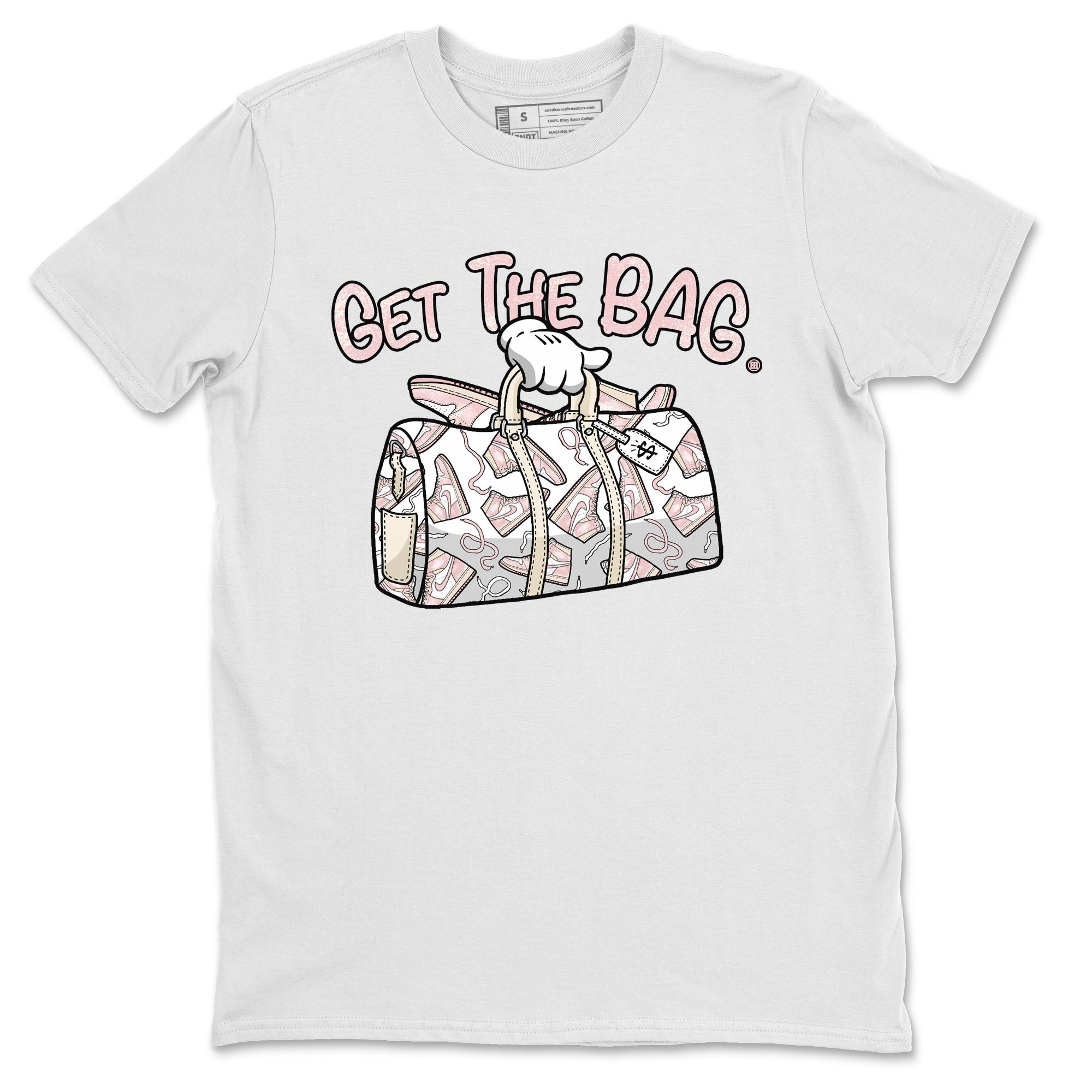 Air Jordan 1 Washed Pink Sneaker Match Tees Get The Bag Streetwear Sneaker Shirt Air Jordan 1 High OG WMNS Washed Pink Tees Unisex Shirts White 2