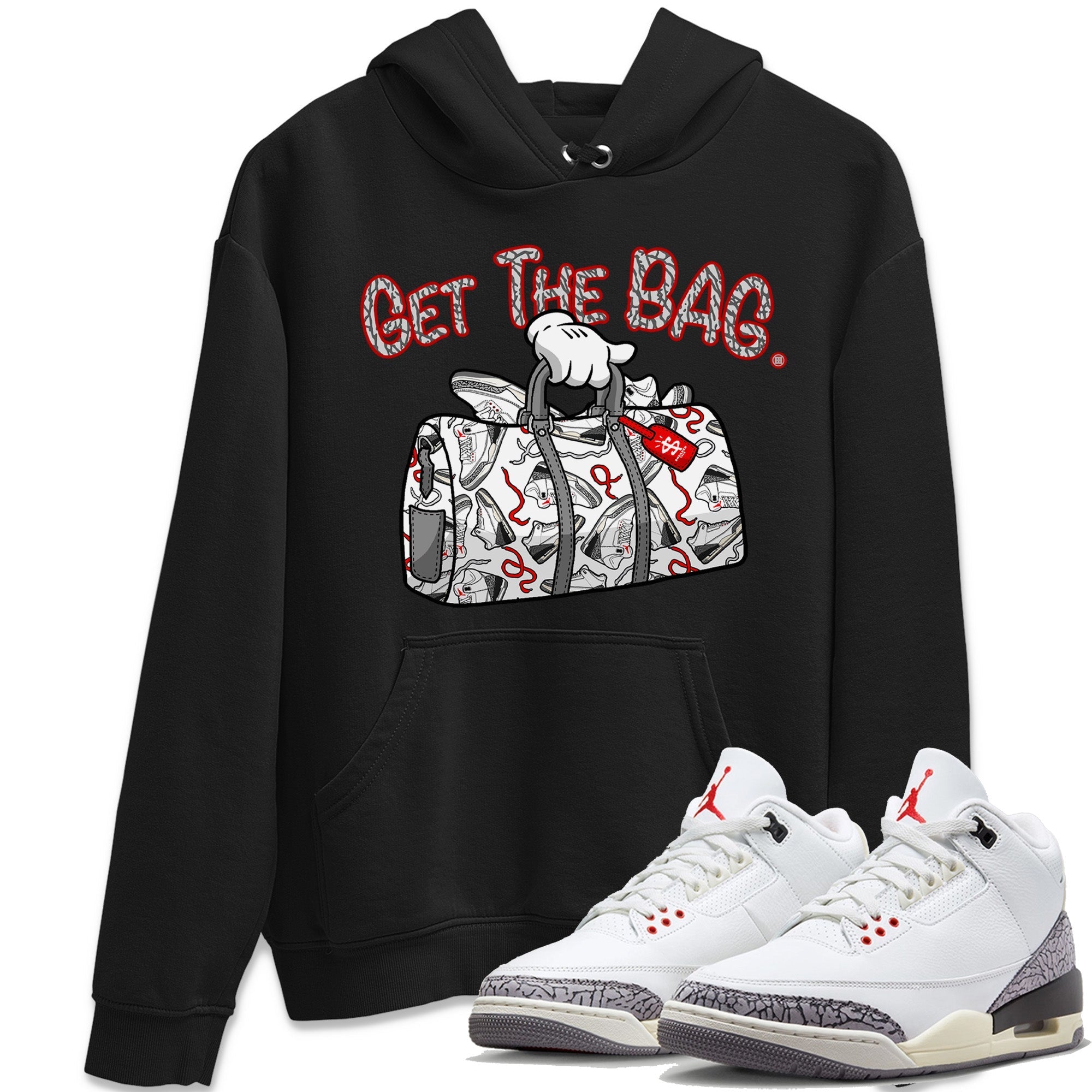 Air Jordan 3 White Cement Shirt To Match Jordans Get The Bag Sneaker Tees Air Jordan 3 Retro White Cement Drip Gear Zone Sneaker Matching Clothing Unisex Shirts Black 1