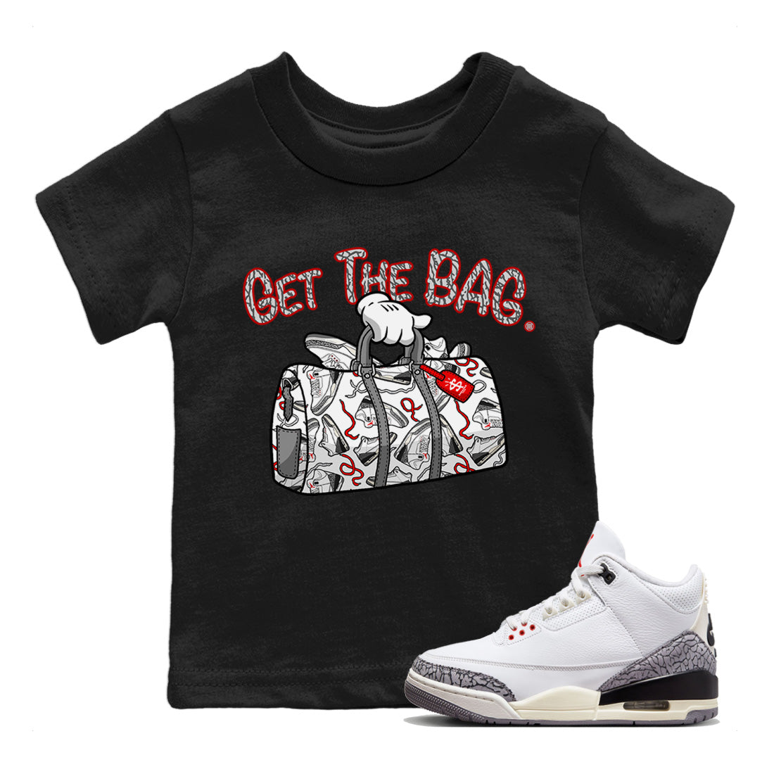 Air Jordan 3 White Cement Shirt To Match Jordans Get The Bag Sneaker Tees Air Jordan 3 Retro White Cement Drip Gear Zone Sneaker Matching Clothing Kids Shirts Black 1