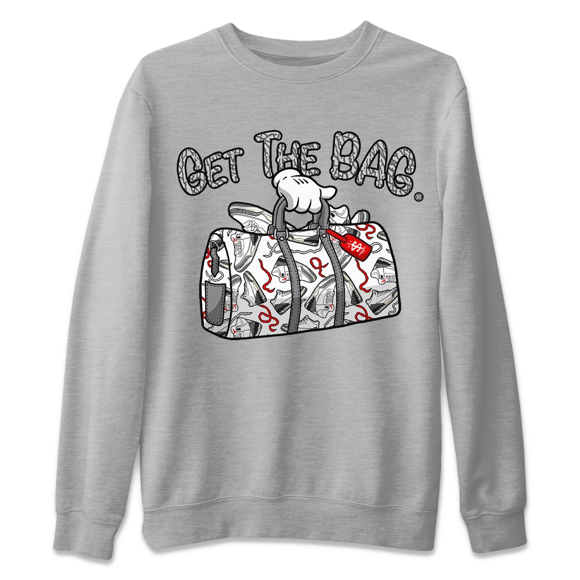 Air Jordan 3 White Cement Shirt To Match Jordans Get The Bag Sneaker Tees Air Jordan 3 Retro White Cement Drip Gear Zone Sneaker Matching Clothing Unisex Shirts Heather Grey 2