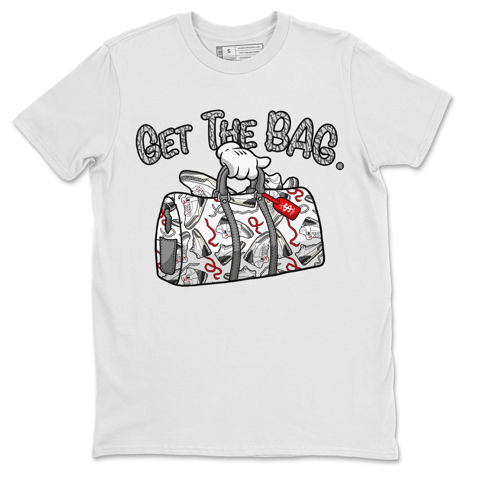 Air Jordan 3 White Cement Shirt To Match Jordans Get The Bag Sneaker Tees Air Jordan 3 Retro White Cement Drip Gear Zone Sneaker Matching Clothing Unisex Shirts White 2