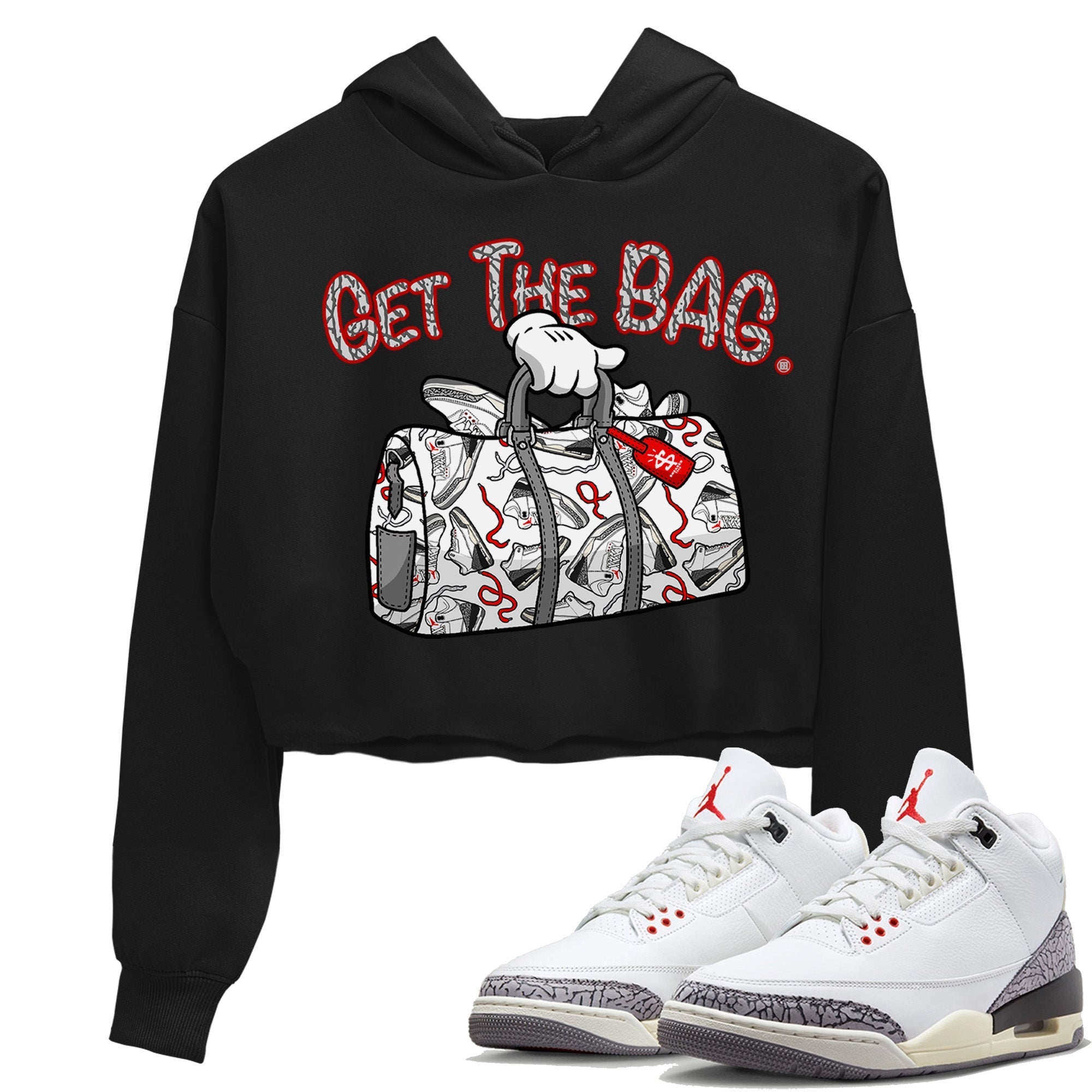 Air Jordan 3 White Cement Shirt To Match Jordans Get The Bag Sneaker Tees Air Jordan 3 Retro White Cement Drip Gear Zone Sneaker Matching Clothing Women's Shirts Black 1