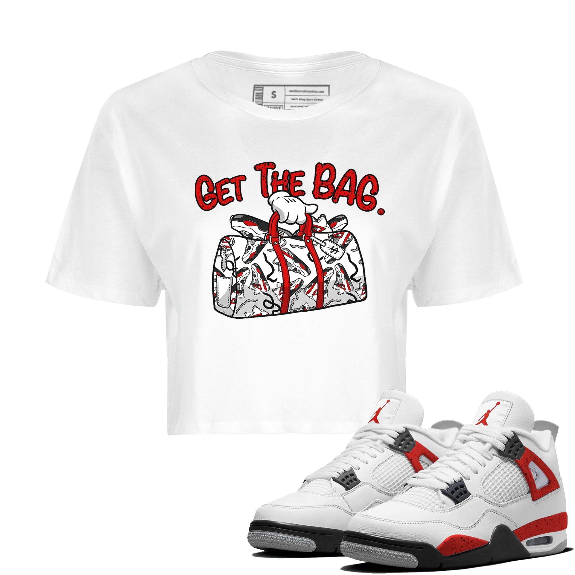 Jordan 4 Red Cement Tees Outfits Get The Bag Streetwear Sneaker Shirt Air Jordan 4 Red Cement Sneaker Release Tees Women's Shirts White 1