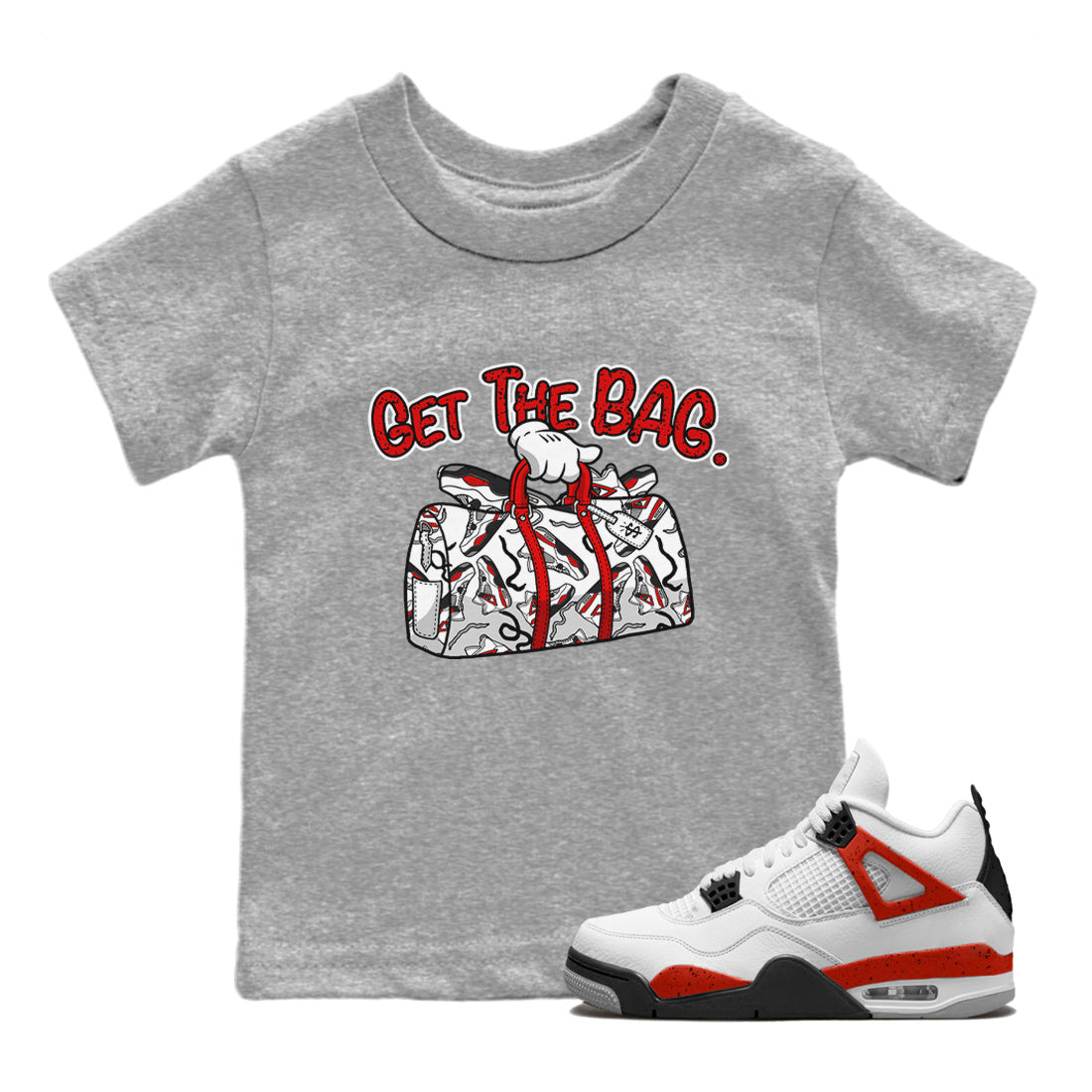 Jordan 4 Red Cement Tees Outfits Get The Bag Streetwear Sneaker Shirt Air Jordan 4 Red Cement Sneaker Release Tees Kids Shirts Heather Grey 1
