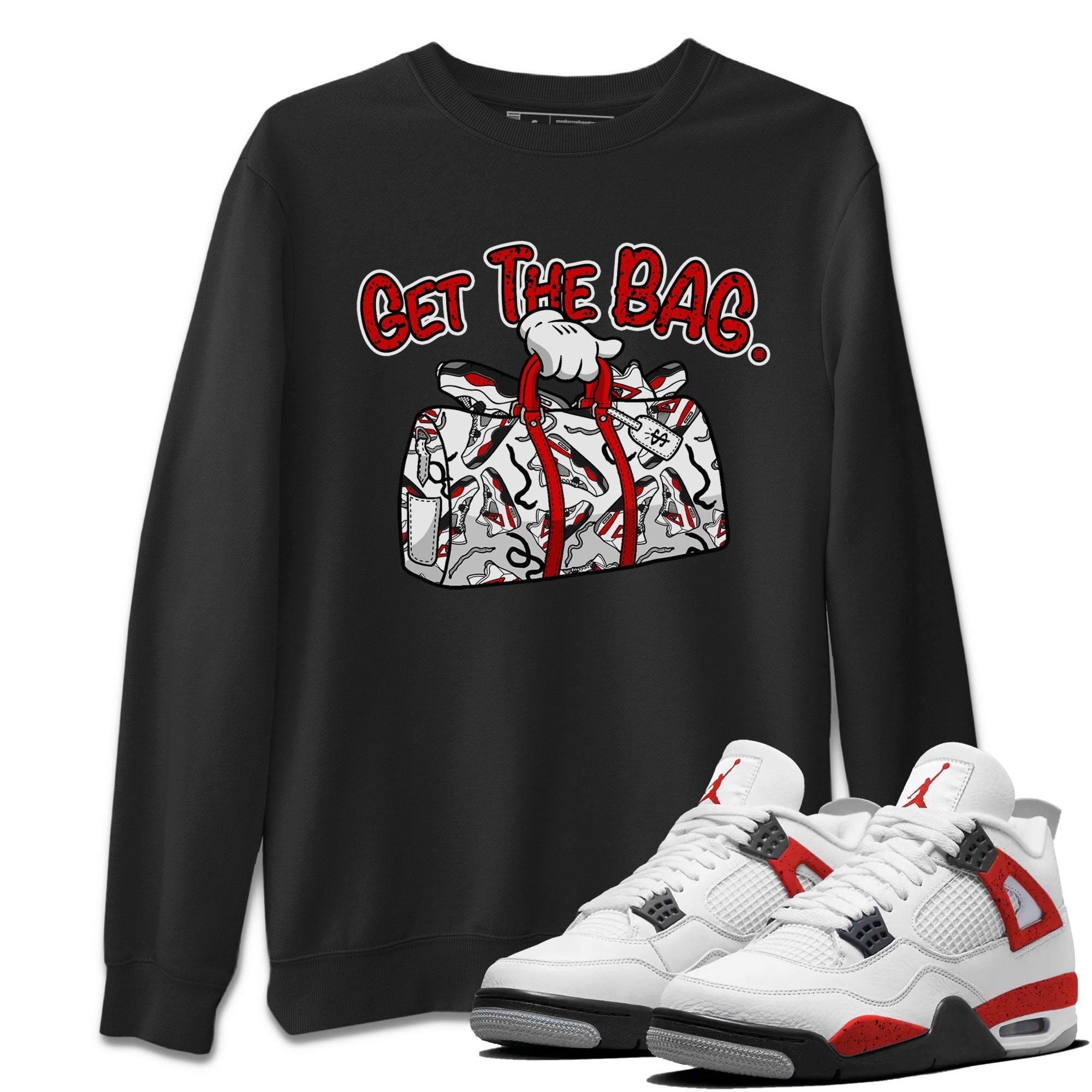 Jordan 4 Red Cement Tees Outfits Get The Bag Streetwear Sneaker Shirt Air Jordan 4 Red Cement Sneaker Release Tees Unisex Shirts Black 1