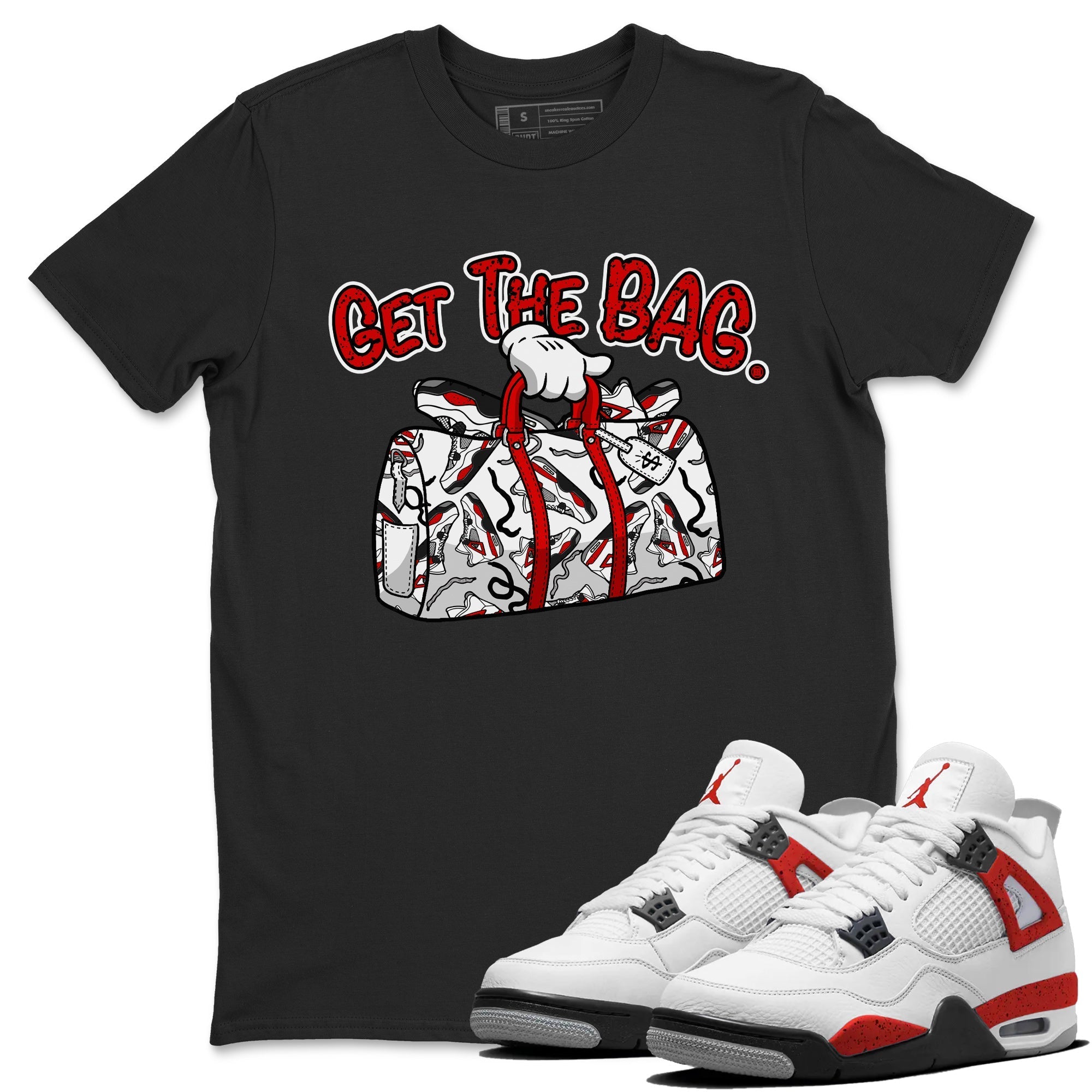 Jordan 4 Red Cement Tees Outfits Get The Bag Streetwear Sneaker Shirt Air Jordan 4 Red Cement Sneaker Release Tees Unisex Shirts Black 1