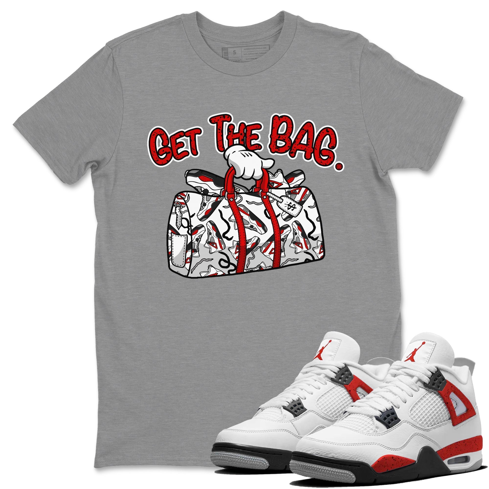 Jordan 4 Red Cement Tees Outfits Get The Bag Streetwear Sneaker Shirt Air Jordan 4 Red Cement Sneaker Release Tees Unisex Shirts Heather Grey 1