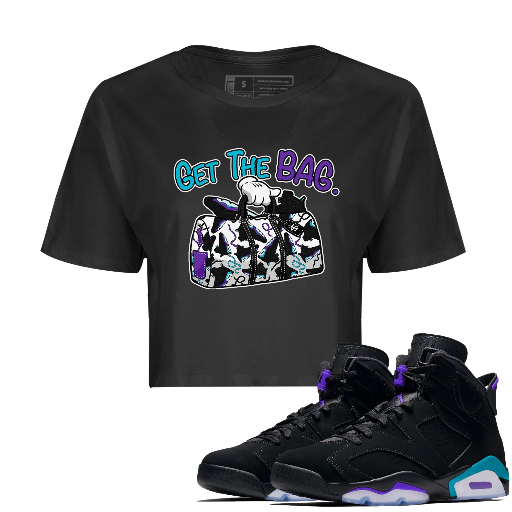 AJ6 Aqua Sneaker Match Tees Get The Bag Streetwear Sneaker Shirt Air Jordan 6 Aqua Drip Gear Zone Sneaker Matching Clothing Women's Shirts Black 1