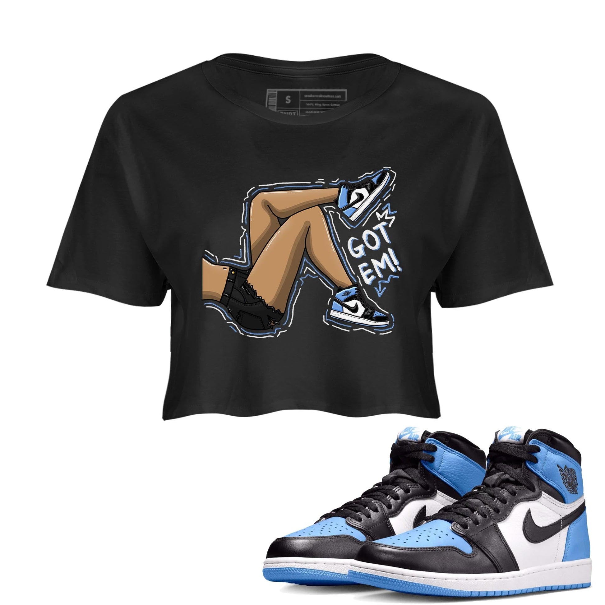 Air Jordan 1 Retro High OG University Blue shirt to match jordans Got Em Legs Streetwear Sneaker Shirt Air Jordan 1 UNC Toe Drip Gear Zone Sneaker Matching Clothing Black 1 Crop T-Shirt