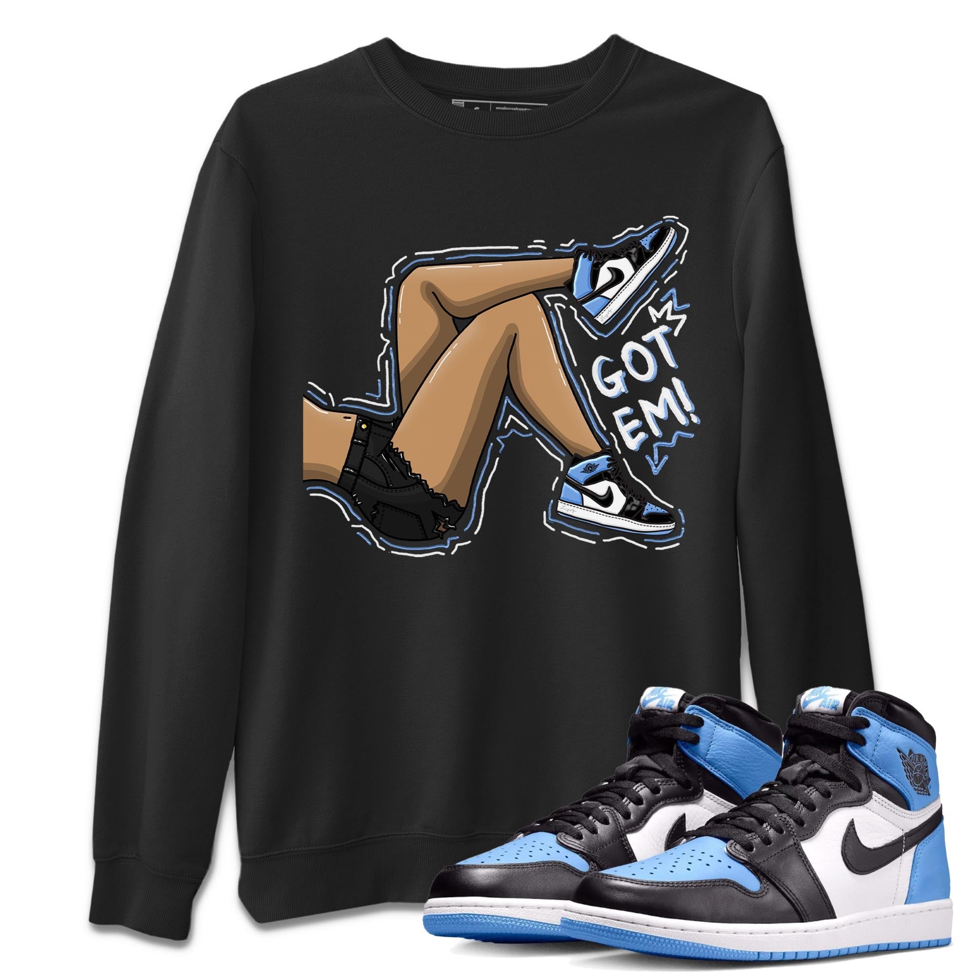 Air Jordan 1 Retro High OG University Blue shirt to match jordans Got Em Legs Streetwear Sneaker Shirt Air Jordan 1 UNC Toe Drip Gear Zone Sneaker Matching Clothing Unisex Black 1 T-Shirt
