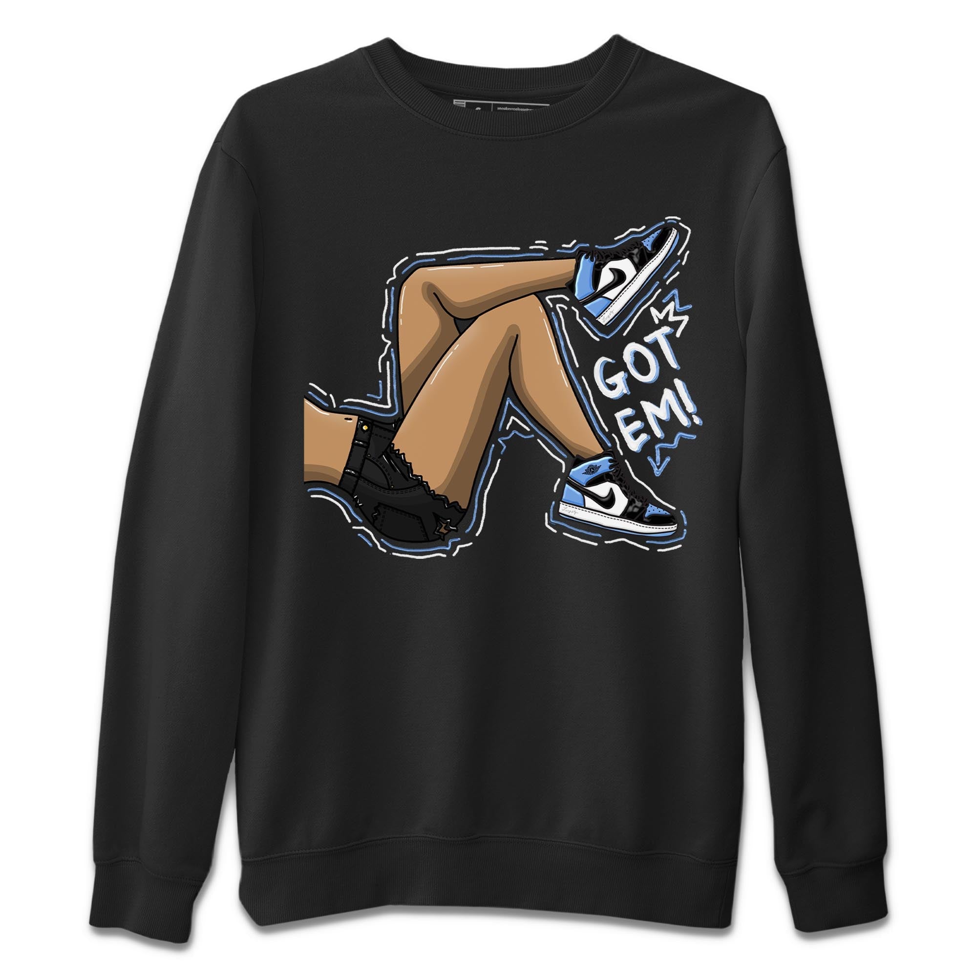 Air Jordan 1 Retro High OG University Blue shirt to match jordans Got Em Legs Streetwear Sneaker Shirt Air Jordan 1 UNC Toe Drip Gear Zone Sneaker Matching Clothing Unisex Black 2 T-Shirt