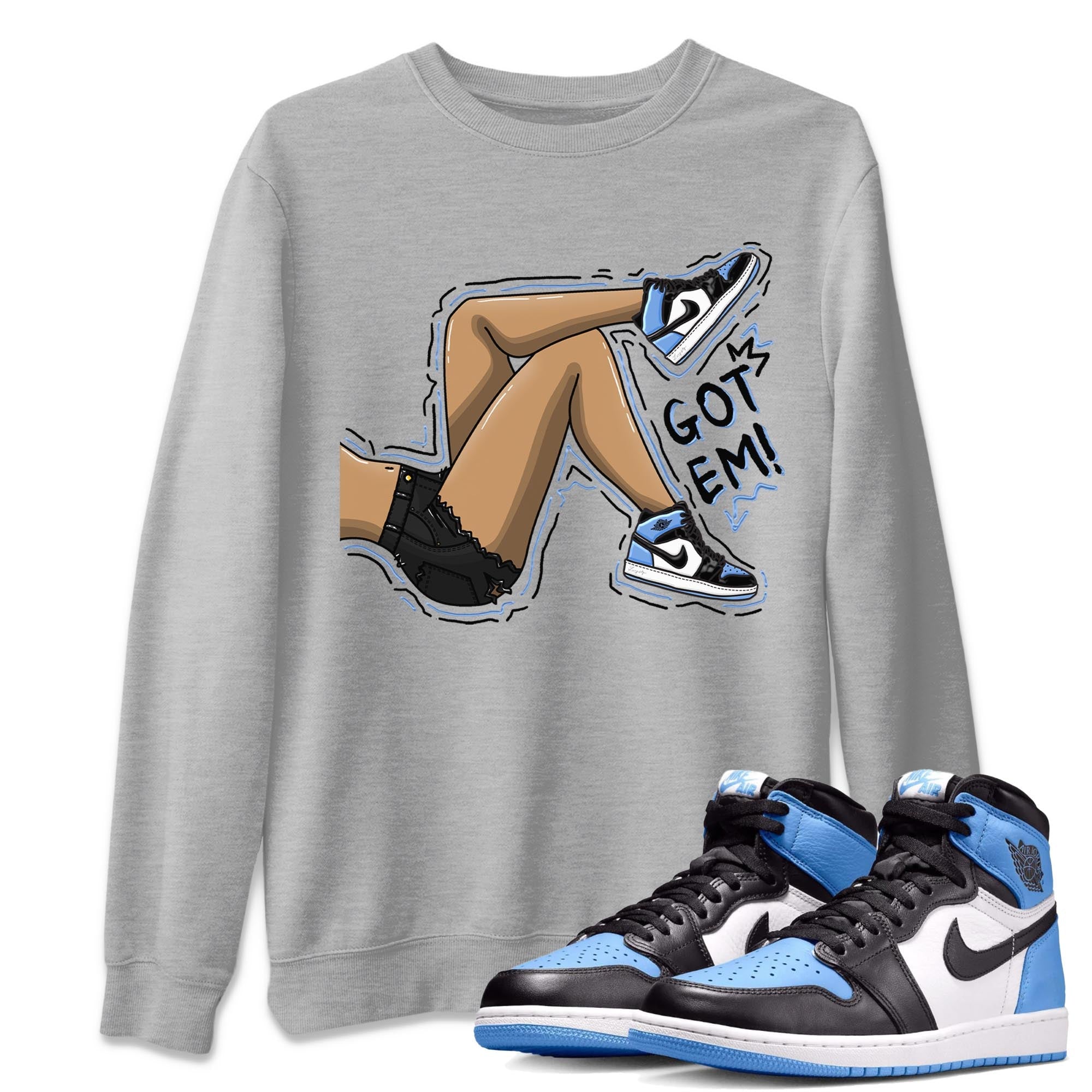 Air Jordan 1 Retro High OG University Blue shirt to match jordans Got Em Legs Streetwear Sneaker Shirt Air Jordan 1 UNC Toe Drip Gear Zone Sneaker Matching Clothing Unisex Heather Grey 1 T-Shirt