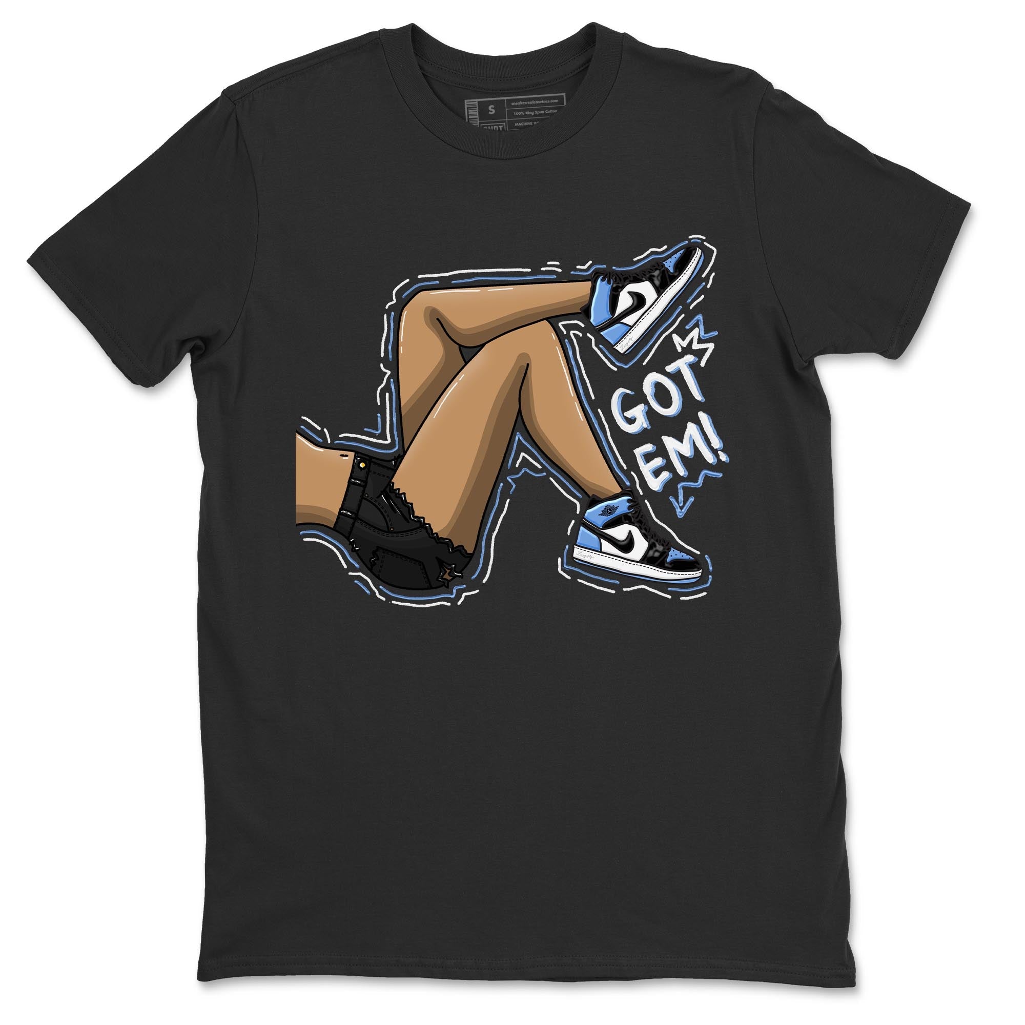 Air Jordan 1 Retro High OG University Blue shirt to match jordans Got Em Legs Streetwear Sneaker Shirt Air Jordan 1 UNC Toe Drip Gear Zone Sneaker Matching Clothing Unisex Black 2 T-Shirt