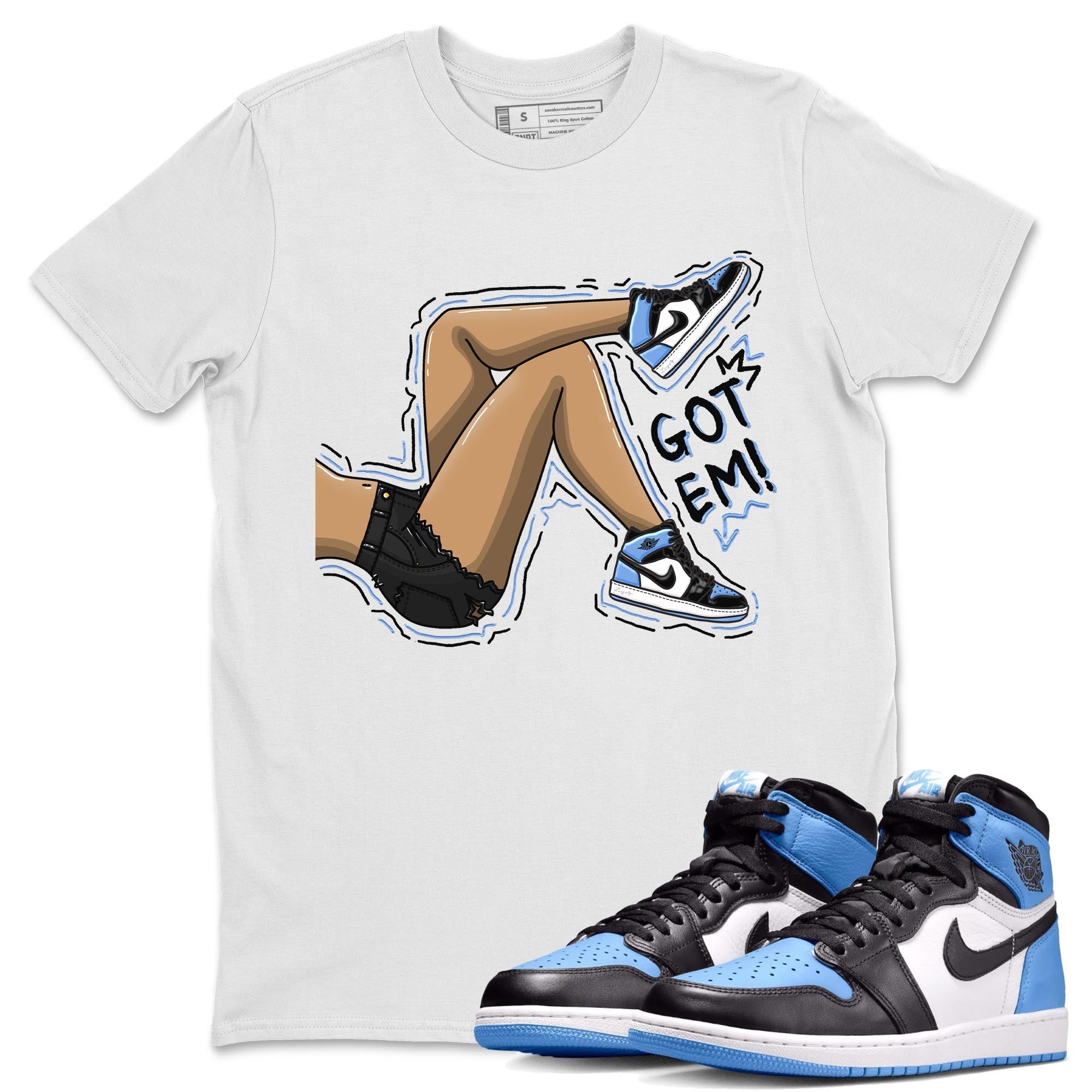 Air Jordan 1 Retro High OG University Blue shirt to match jordans Got Em Legs Streetwear Sneaker Shirt Air Jordan 1 UNC Toe Drip Gear Zone Sneaker Matching Clothing Unisex White 1 T-Shirt
