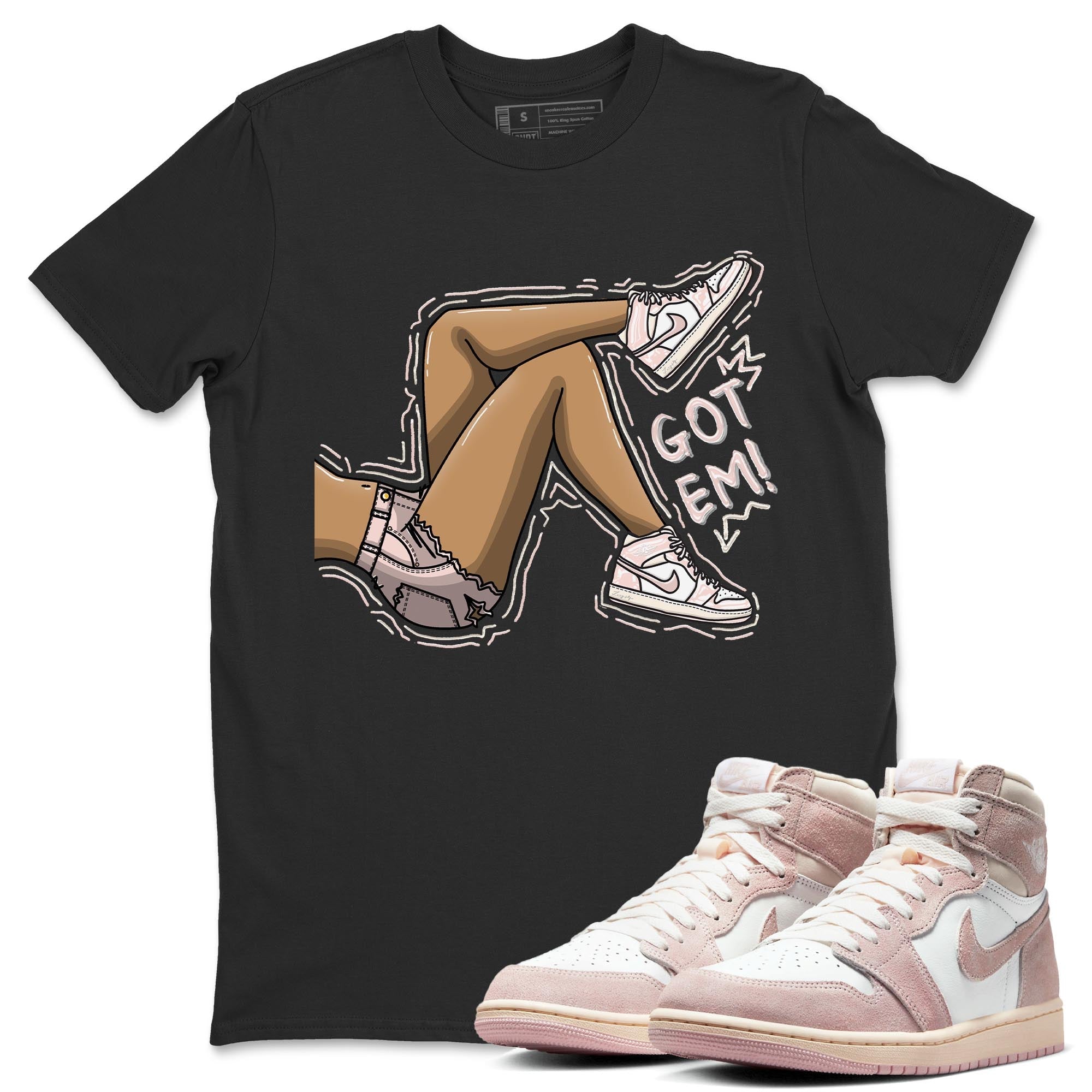 Air Jordan 1 Washed Pink Sneaker Match Tees Got Em Legs Streetwear Sneaker Shirt AJ1 Washed Pink Sneaker Release Tees Unisex Shirts Black 1