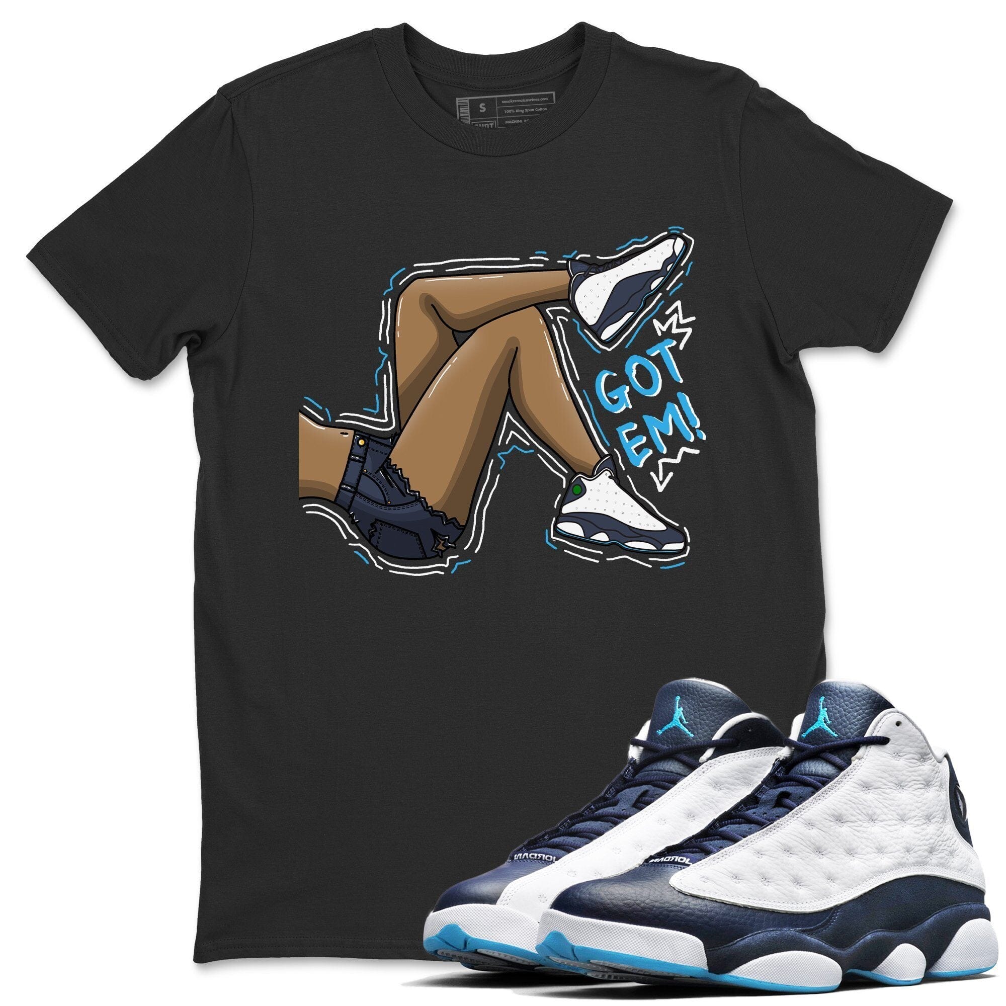 Jordan 13 Obsidian Shirt To Match Jordans Got Em Legs Sneaker Tees Jordan 13 Obsidian Drip Gear Zone Sneaker Matching Clothing Unisex Shirts