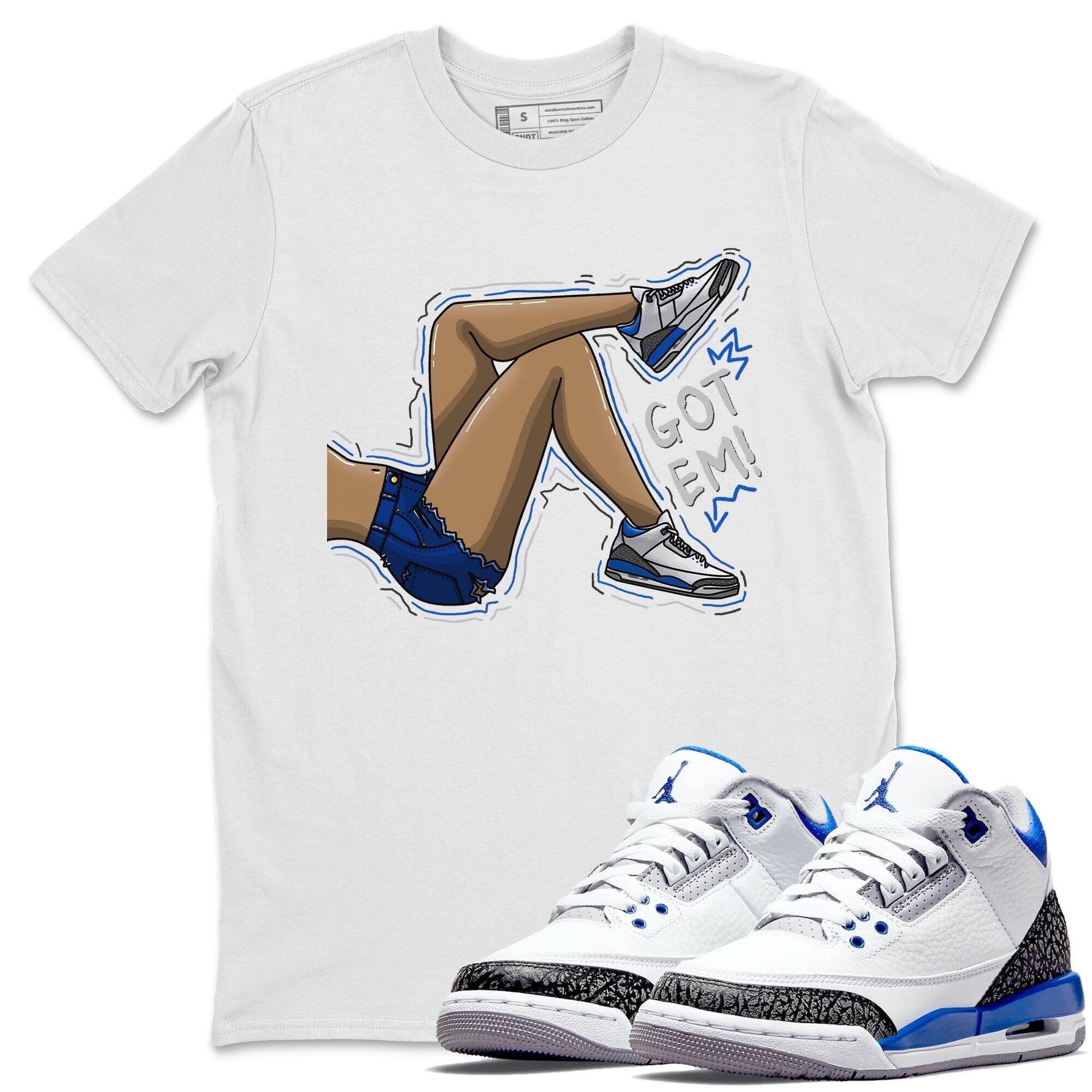 Jordan 3 Racer Blue Shirt To Match Jordans Got Em Legs Sneaker Tees Jordan 3 Racer Blue Drip Gear Zone Sneaker Matching Clothing Unisex Shirts