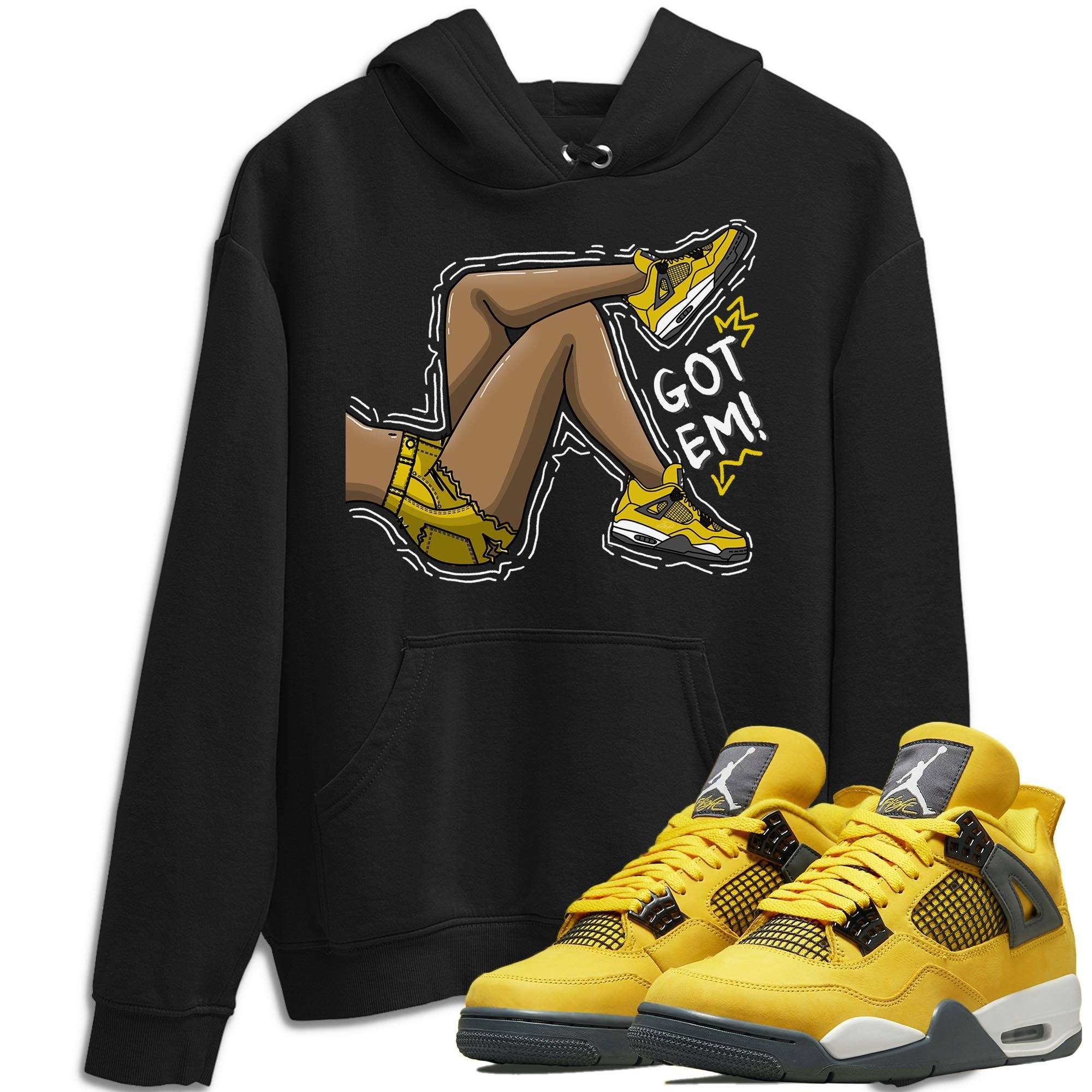 Jordan 4 Lightning Shirt To Match Jordans Got Em Legs Sneaker Tees Jordan 4 Lightning Drip Gear Zone Sneaker Matching Clothing Unisex Shirts