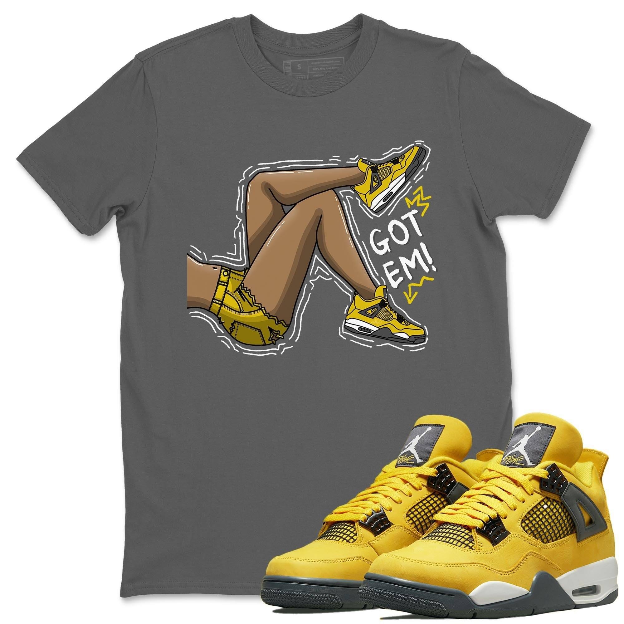 Jordan 4 Lightning Shirt To Match Jordans Got Em Legs Sneaker Tees Jordan 4 Lightning Drip Gear Zone Sneaker Matching Clothing Unisex Shirts