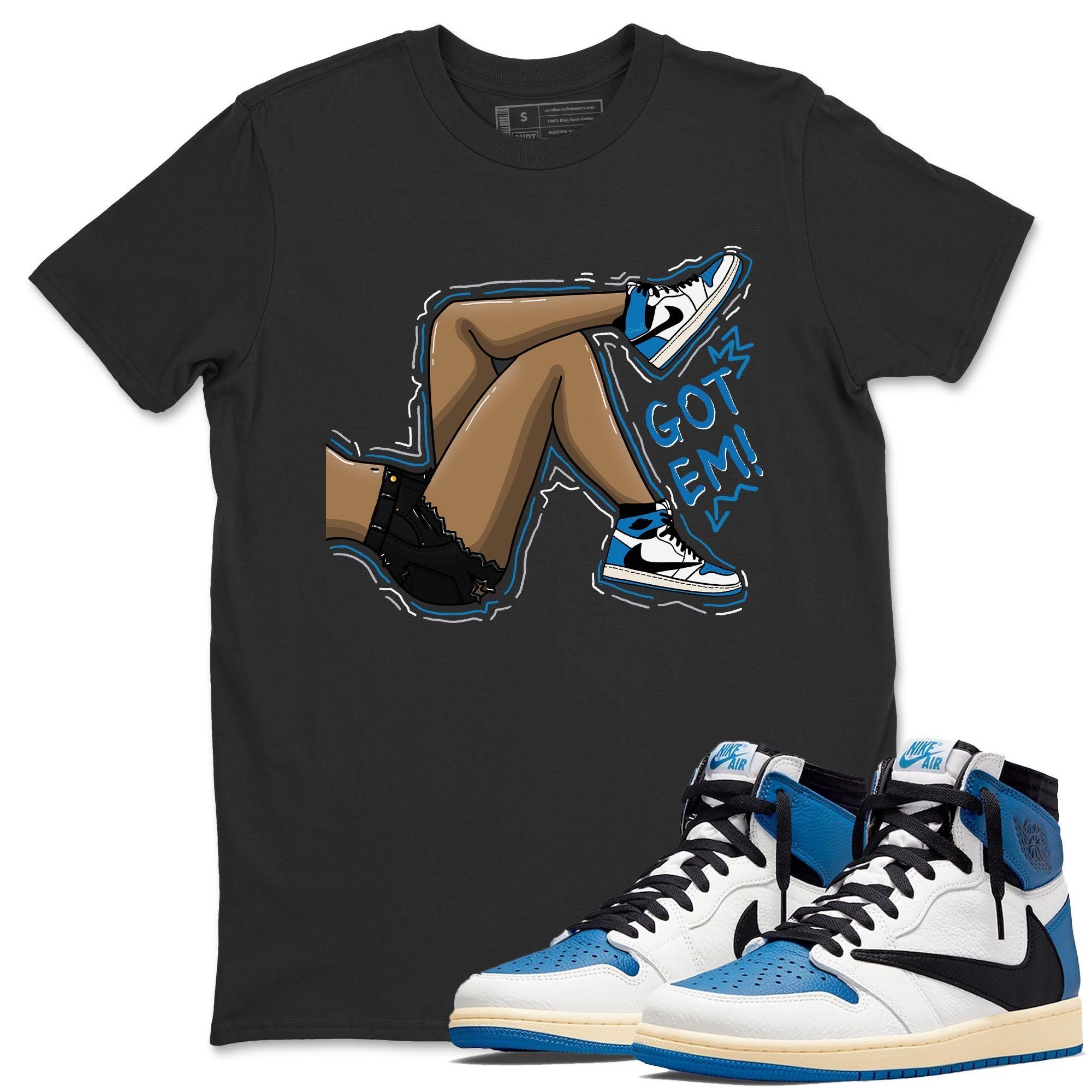 Jordan 1 Travis Scott Fragment Shirt To Match Jordans Got Em Legs Sneaker Tees Jordan 1 Travis Scott Fragment Drip Gear Zone Sneaker Matching Clothing Unisex Shirts