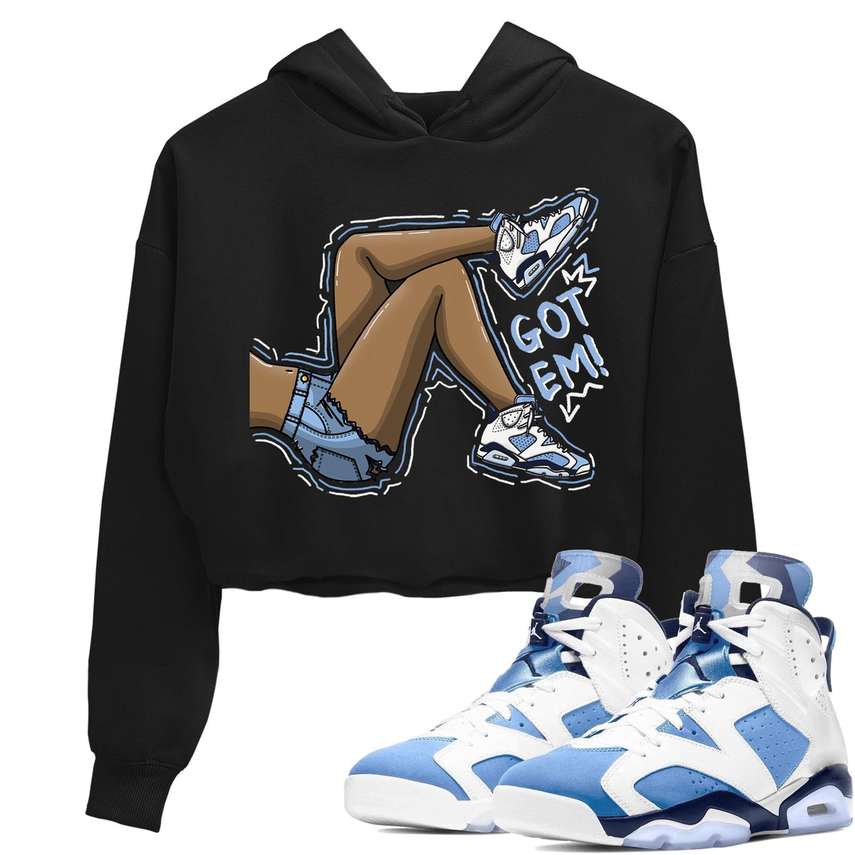 Jordan 6 UNC Shirt To Match Jordans Got Em Legs Sneaker Tees Jordan 6 UNC Drip Gear Zone Sneaker Matching Clothing Women's Shirts