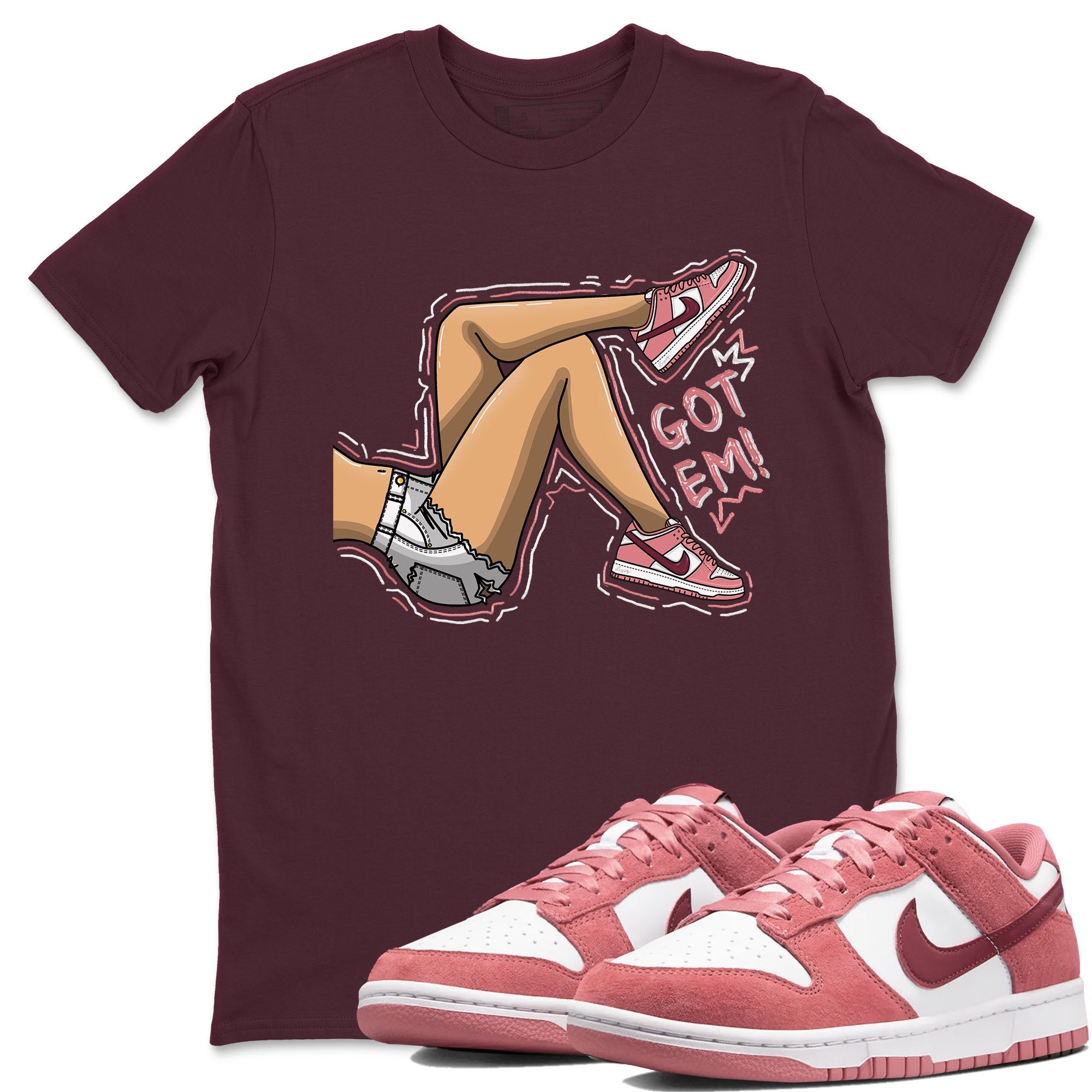 Dunk Valentine's Day shirt to match jordans Got Em Legs sneaker tees Dunks Valentine's Day Drip Gear Zone unisex cotton Maroon 1 crew neck shirt