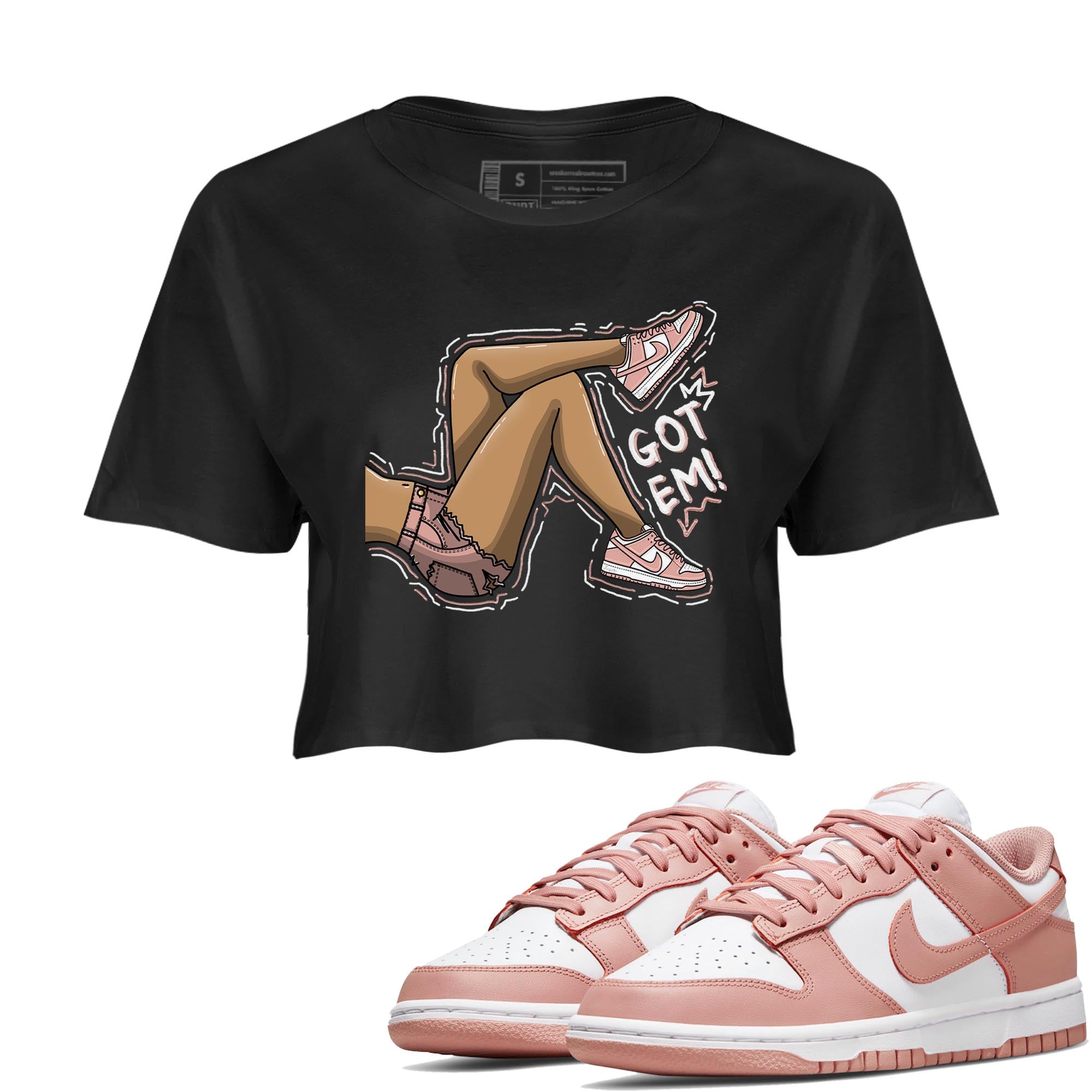 Nike Dunks Low Rose Whisper shirt to match jordans Got Em Legs Streetwear Sneaker Shirt Nike Dunk Rose Whisper Drip Gear Zone Sneaker Matching Clothing Black 1 Crop T-Shirt