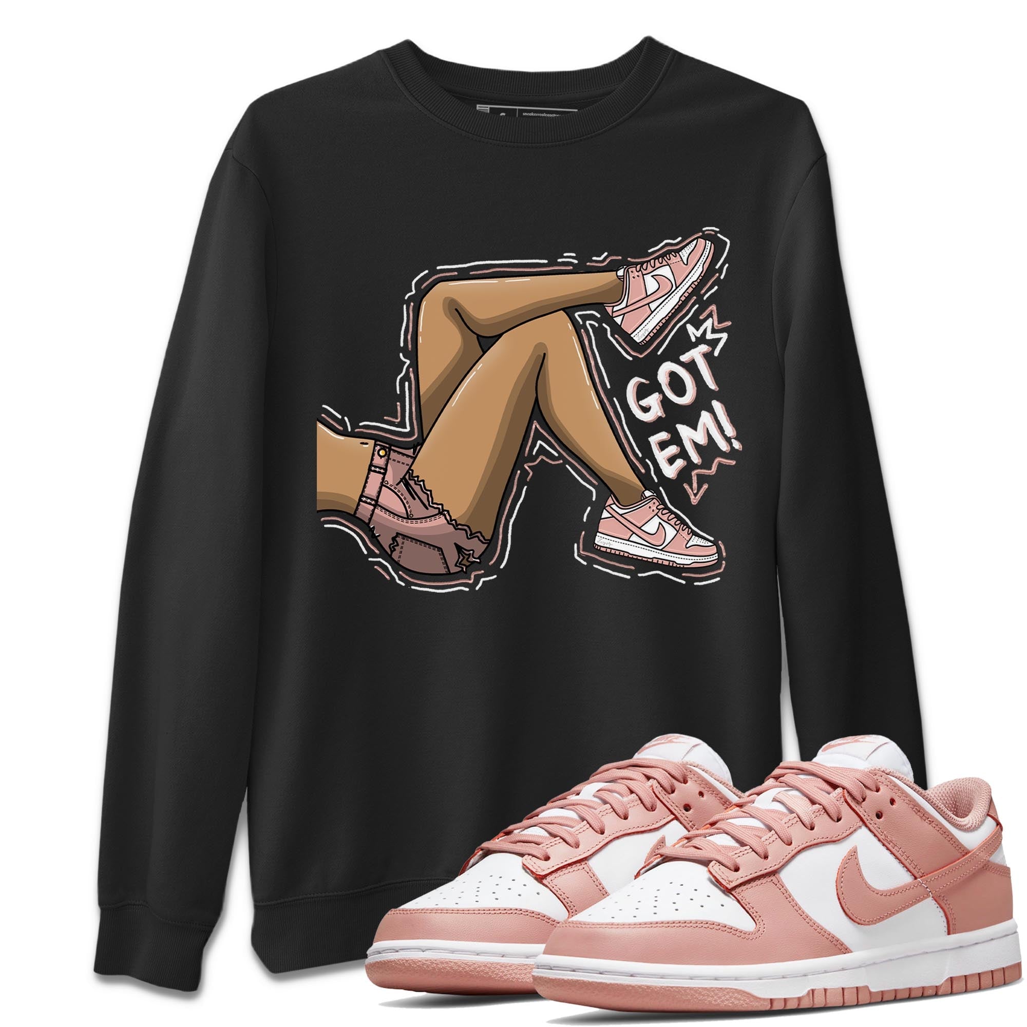 Nike Dunks Low Rose Whisper shirt to match jordans Got Em Legs Streetwear Sneaker Shirt Nike Dunk Rose Whisper Drip Gear Zone Sneaker Matching Clothing Unisex Black 1 T-Shirt