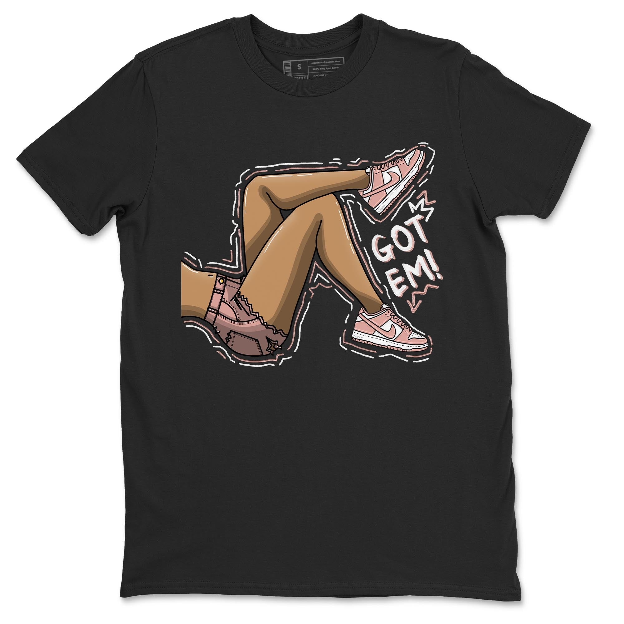 Nike Dunks Low Rose Whisper shirt to match jordans Got Em Legs Streetwear Sneaker Shirt Nike Dunk Rose Whisper Drip Gear Zone Sneaker Matching Clothing Unisex Black 2 T-Shirt
