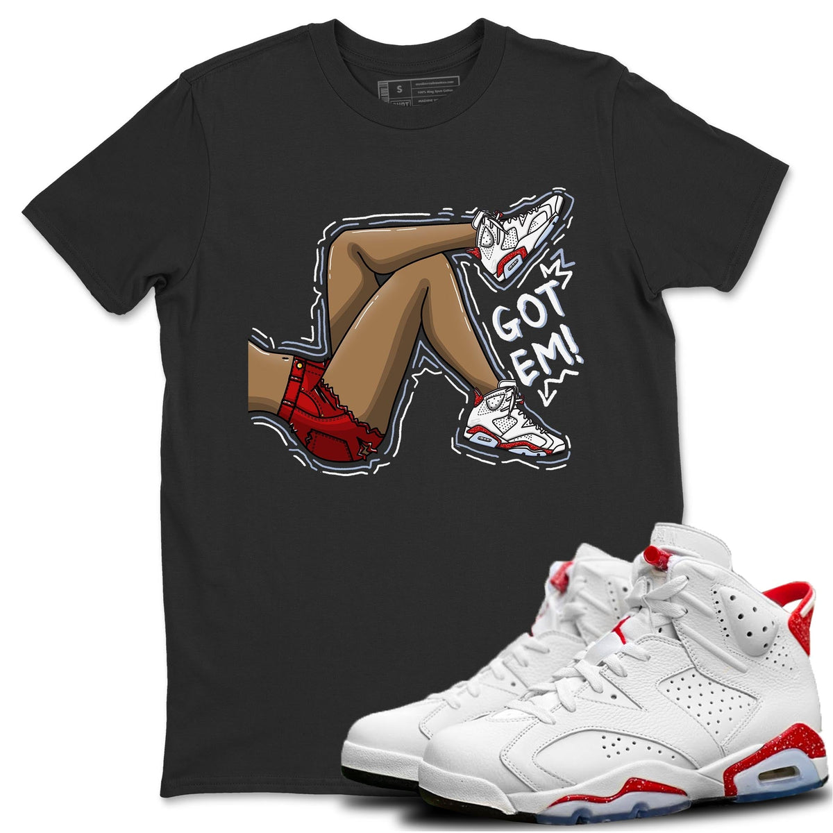 Jordan 6 Red Velvet Cookies Shirt To Match Jordans Got Em Legs Sneaker Tees Jordan 6 Red Velvet Cookies Drip Gear Zone Sneaker Matching Clothing Unisex Shirts