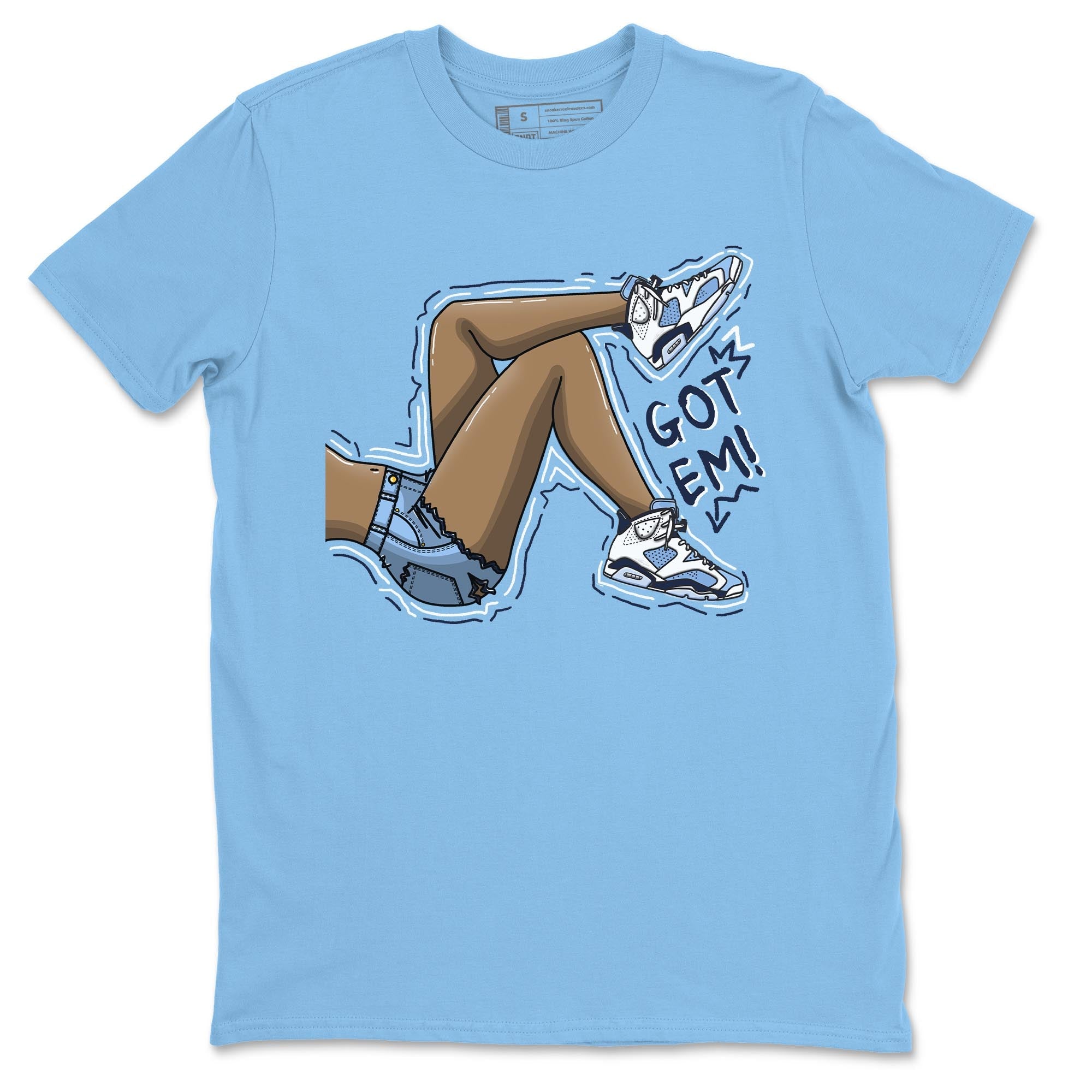 Jordan 6 UNC Shirt To Match Jordans Got Em Legs Sneaker Tees Jordan 6 UNC Drip Gear Zone Sneaker Matching Clothing Unisex Shirts